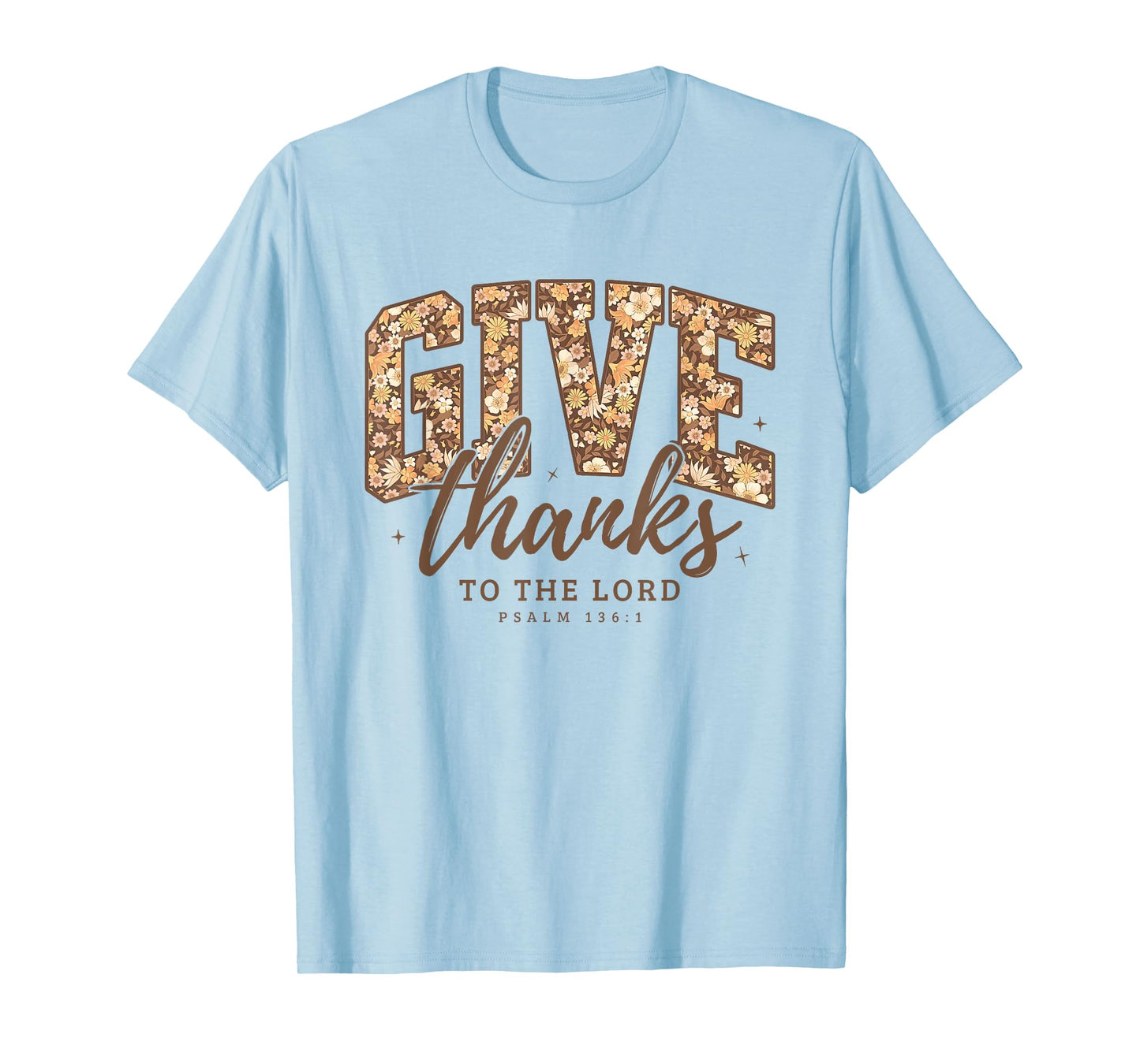 Floral Give Thanks to The Lord Thanksgiving Bible Autumn T-Shirt