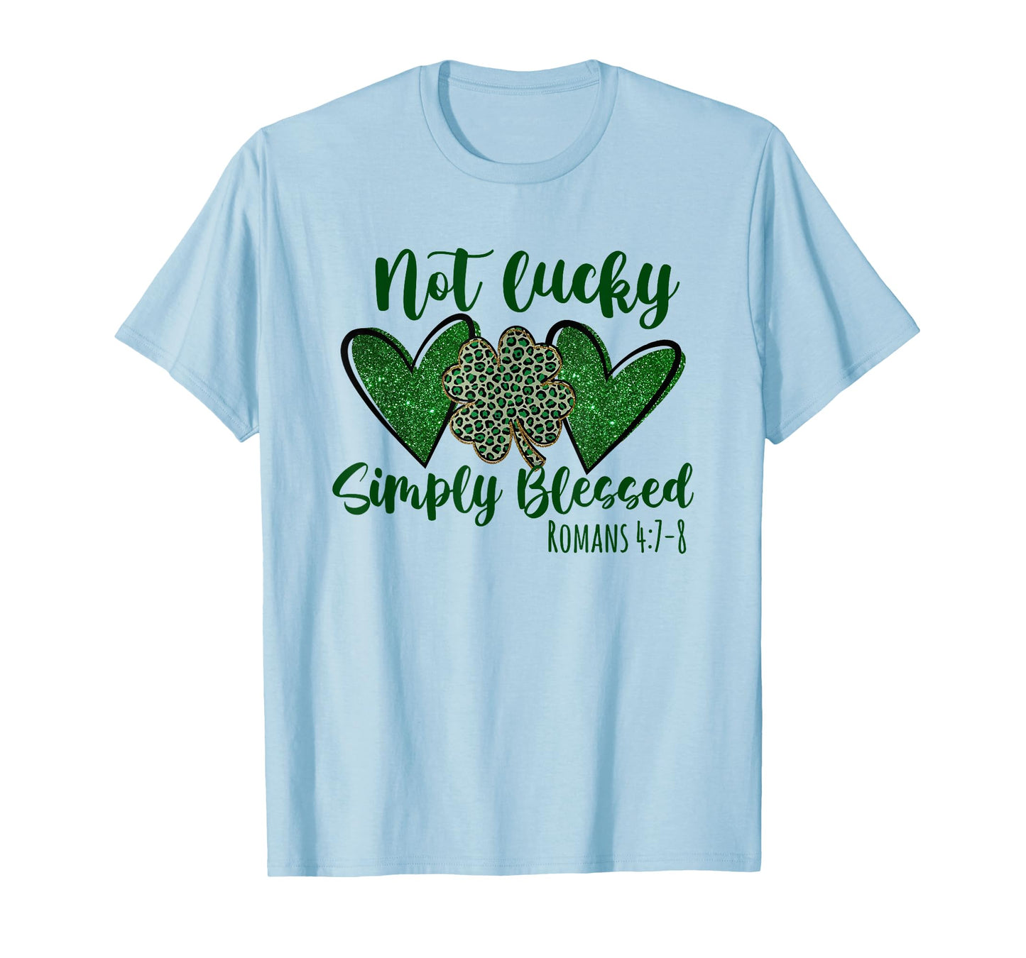 Not Lucky Simply Blessed Christian Shamrocks St Patricks Day T-Shirt