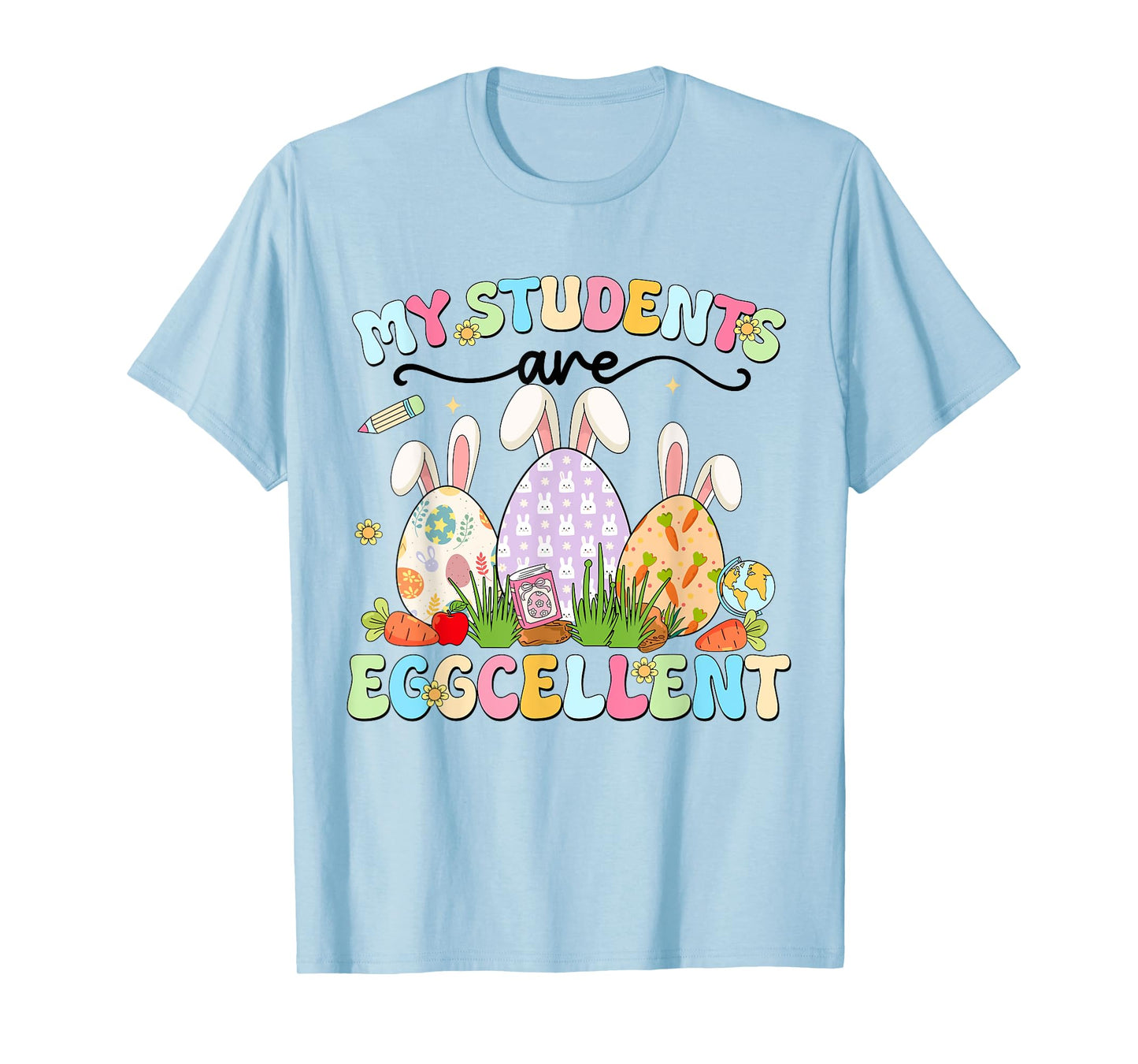 Cute My Students Are Eggcellent Teacher Easter Bunny Egg T-Shirt