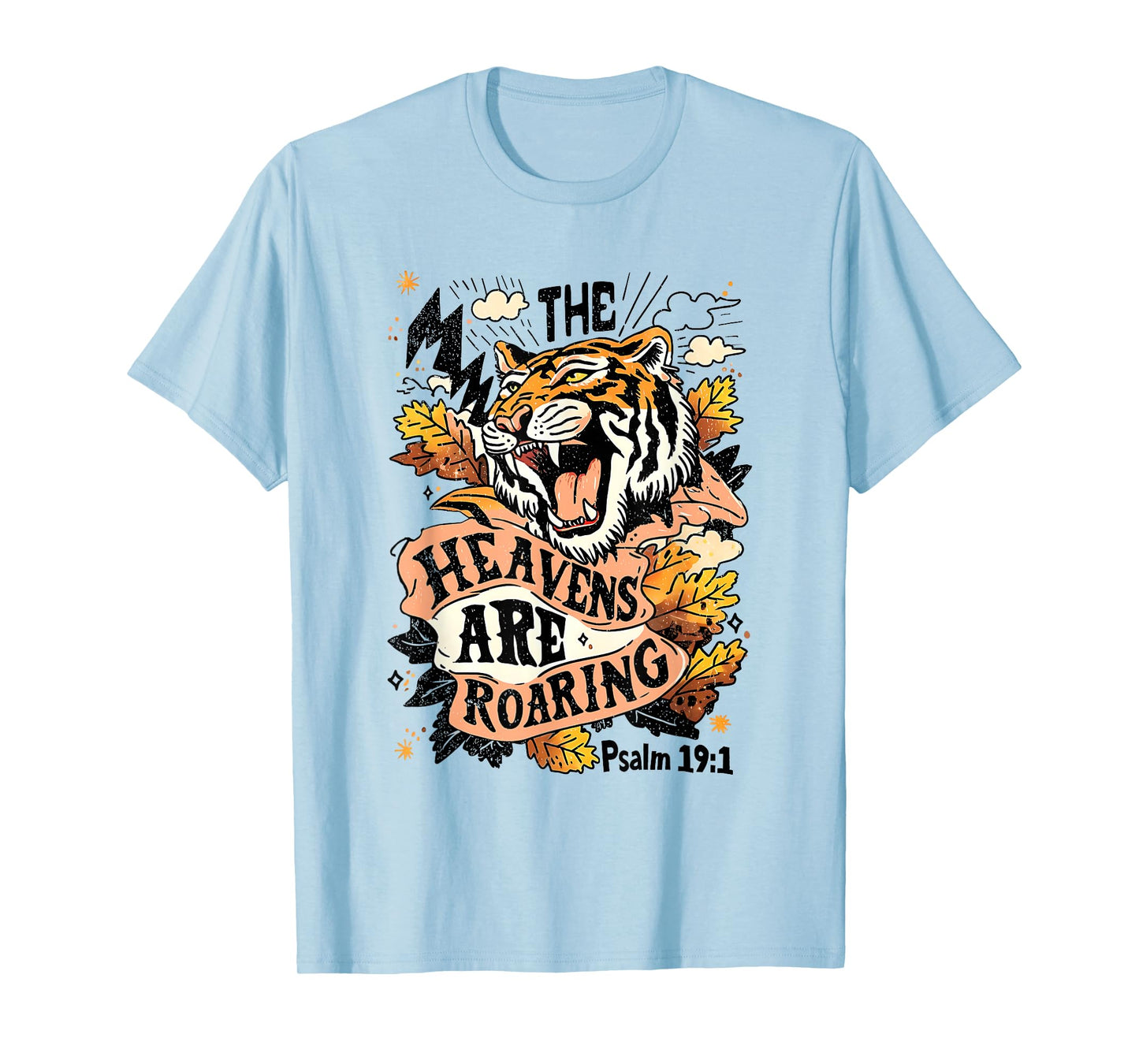 The Heavens Are Roaring Christian Faith Christianity T-Shirt