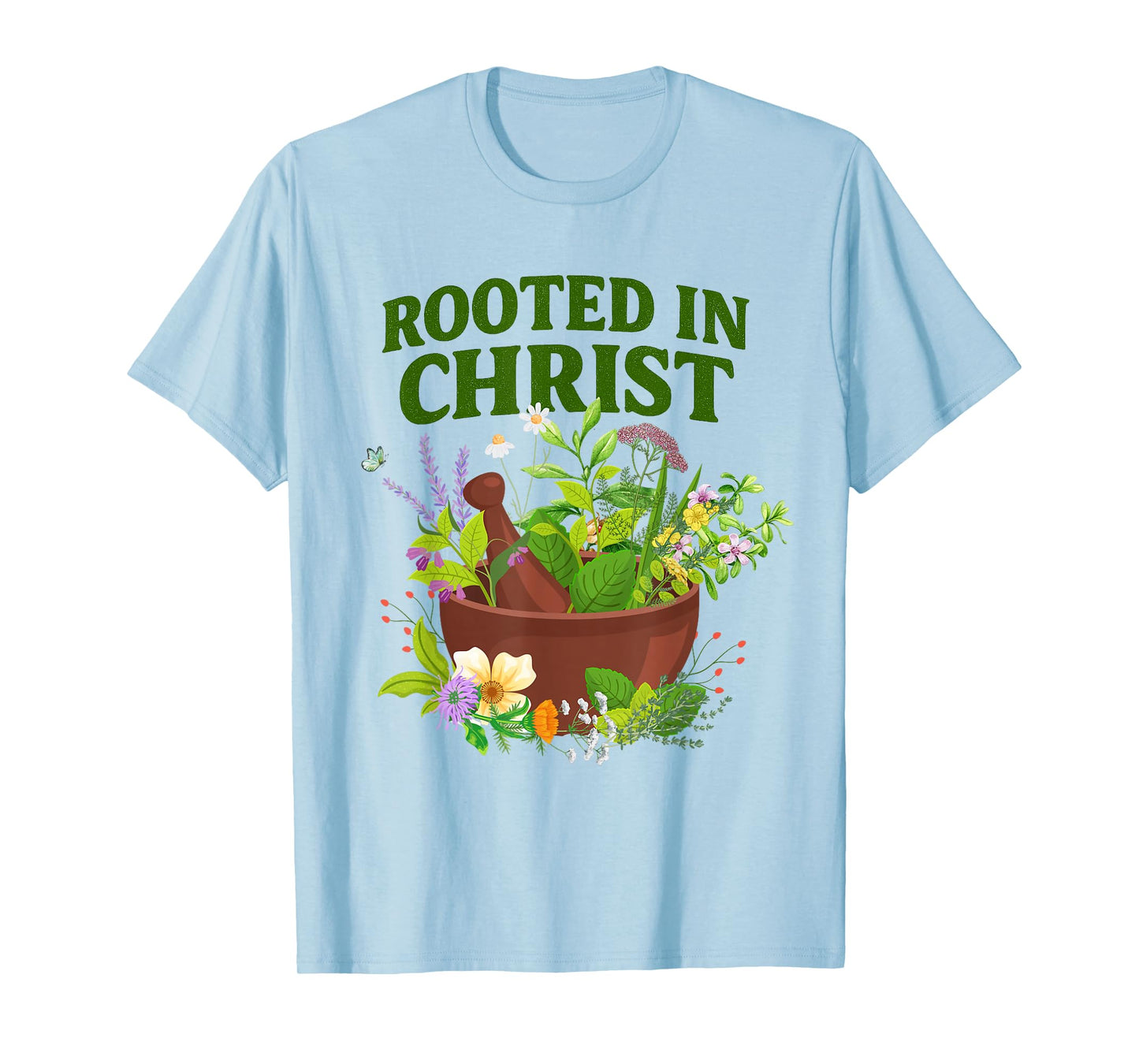 ROOTED IN CHRIST, Christian Healing Herb Garden T-Shirt