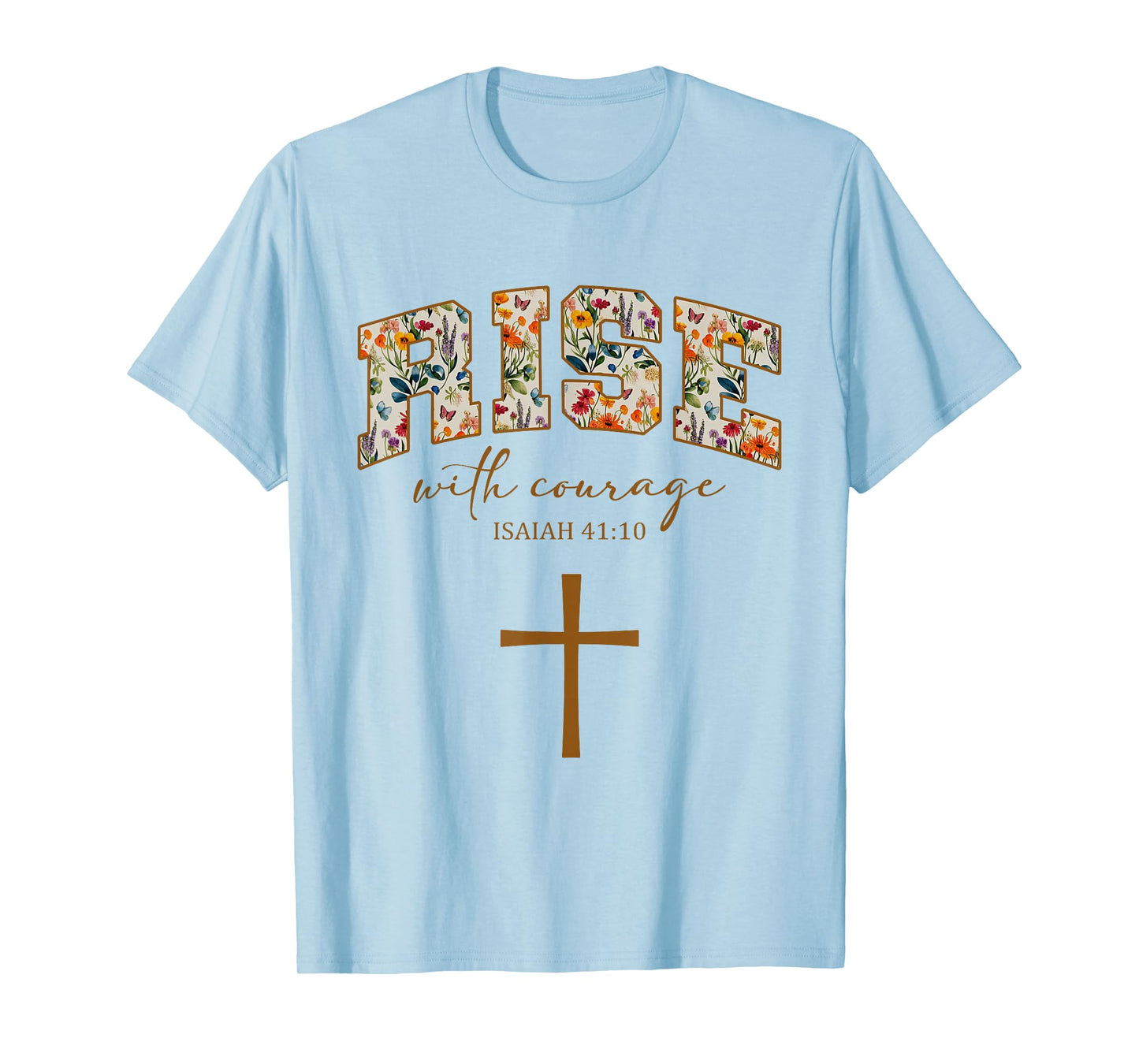 Rise with Courage Cross Christian Religion Bible Scripture T-Shirt