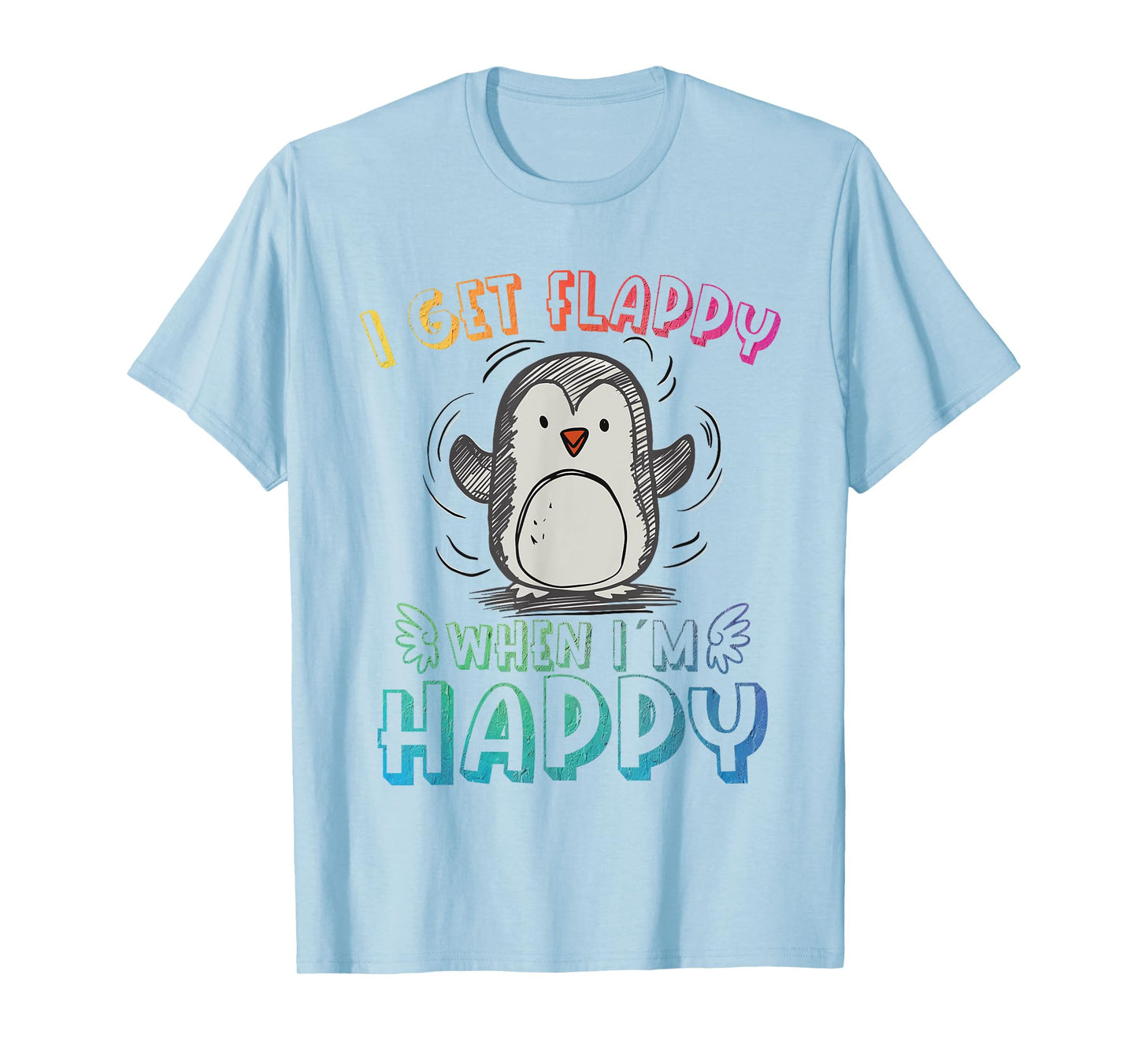Autism Stimming Penguin I Get Flappy When I´m Happy T-Shirt