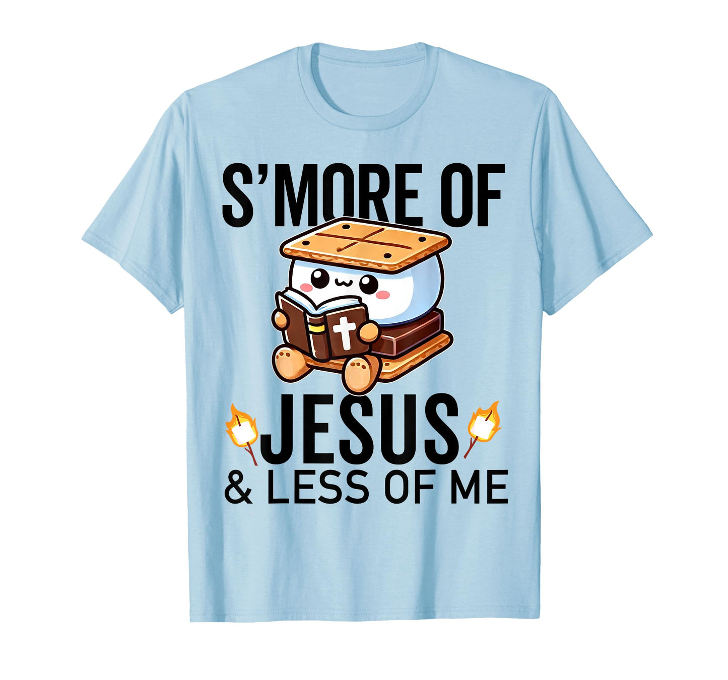 S'more of Jesus and Less of Me Funny Christian T-Shirt
