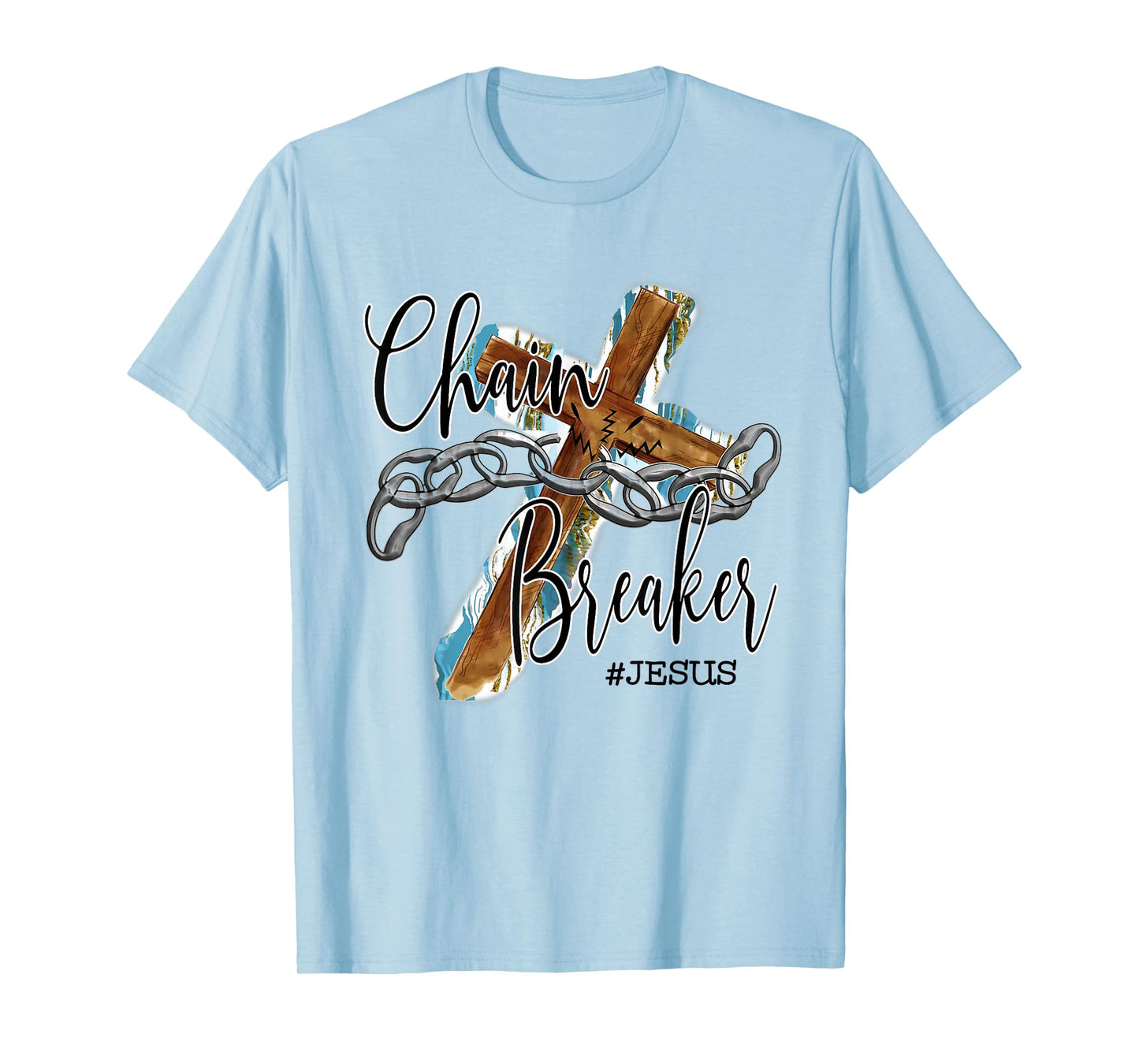 Jesus The Chain Breaker Christian Faith Saying Cross T-Shirt