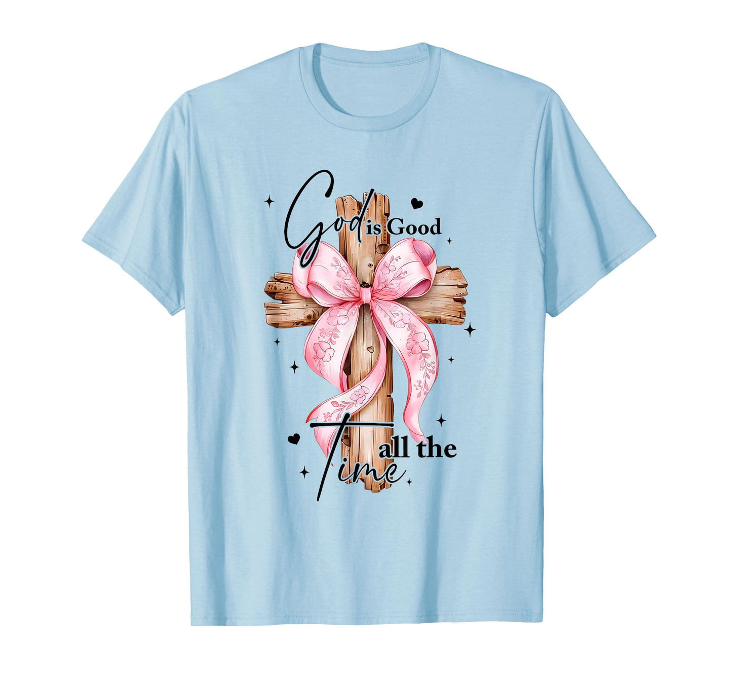God is Good All The Time Coquette Bow Faith Bible Verse T-Shirt