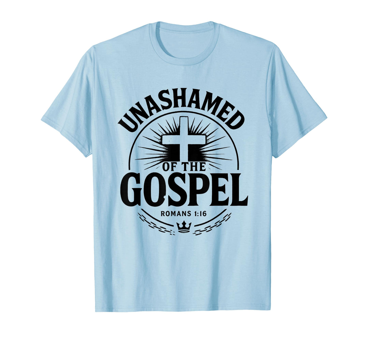 Unashamed of The Gospel Romans 1:16 Bold Christian T-Shirt