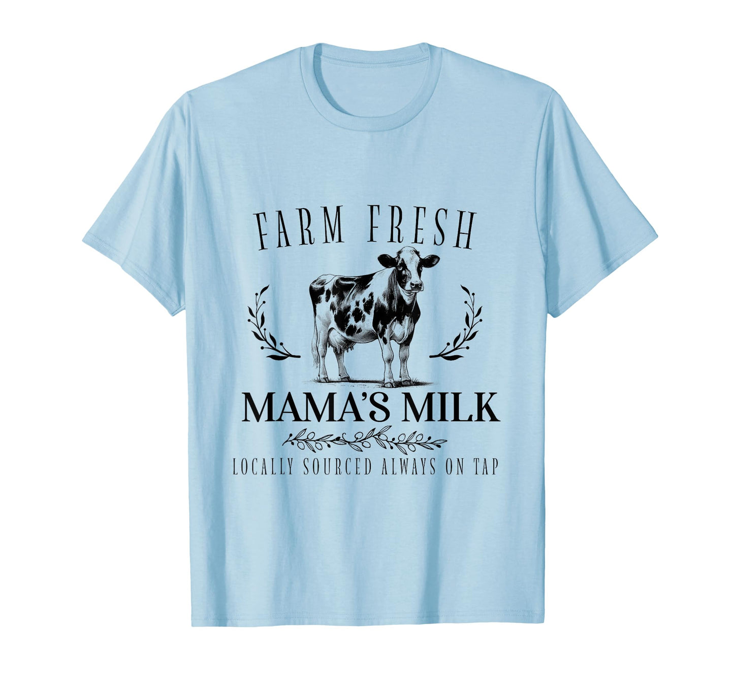 Mothers Day Funny Fresh Milk Mama's Dairy Farm Breastfeeding T-Shirt