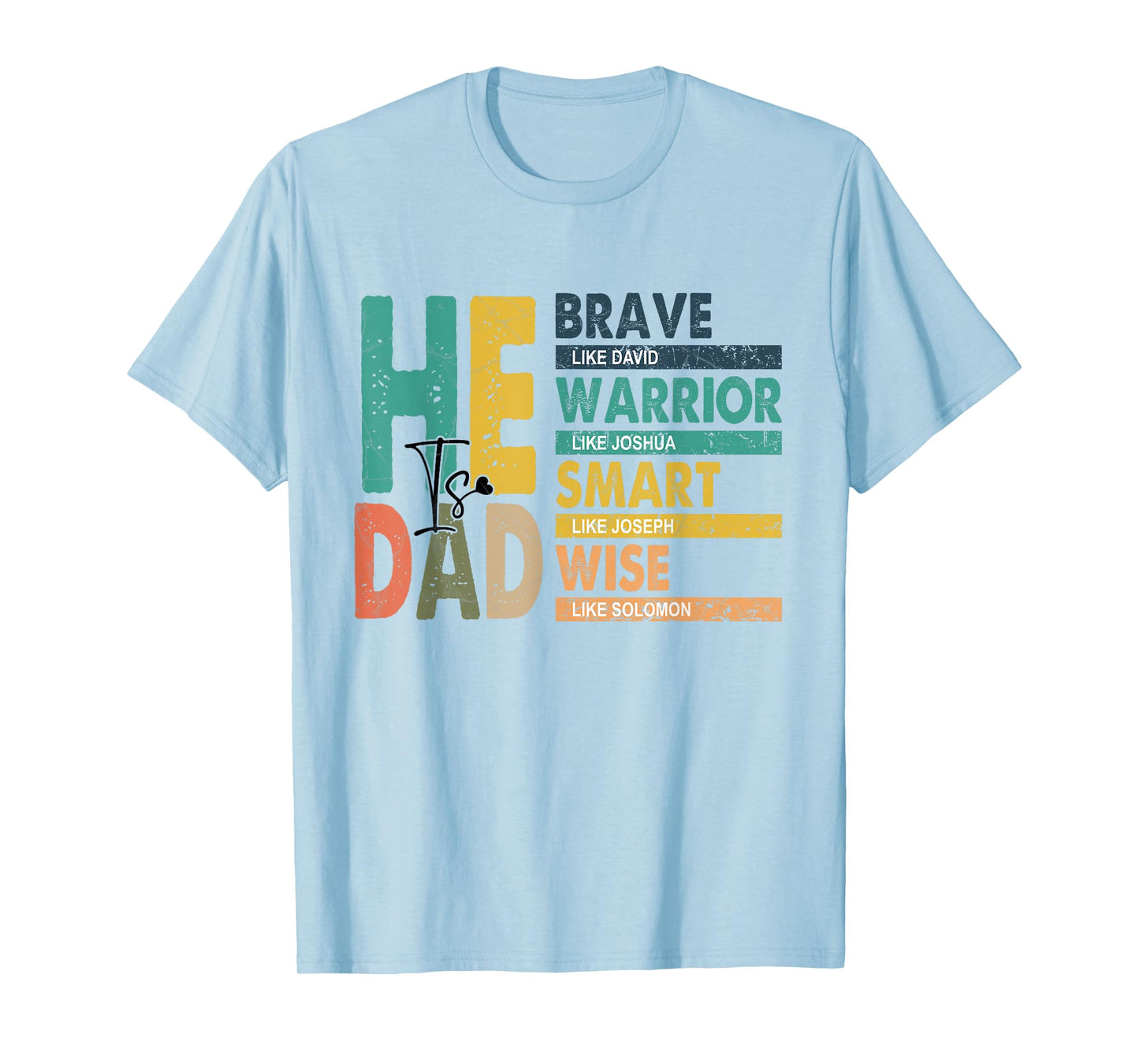 Mens Funny Dad Fathers Day Christian Jesus He Is Smart Brave T-Shirt