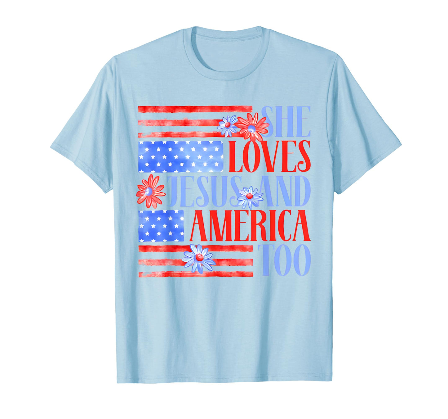 She Loves Jesus and America Too USA Flag Floral 4th Of July T-Shirt