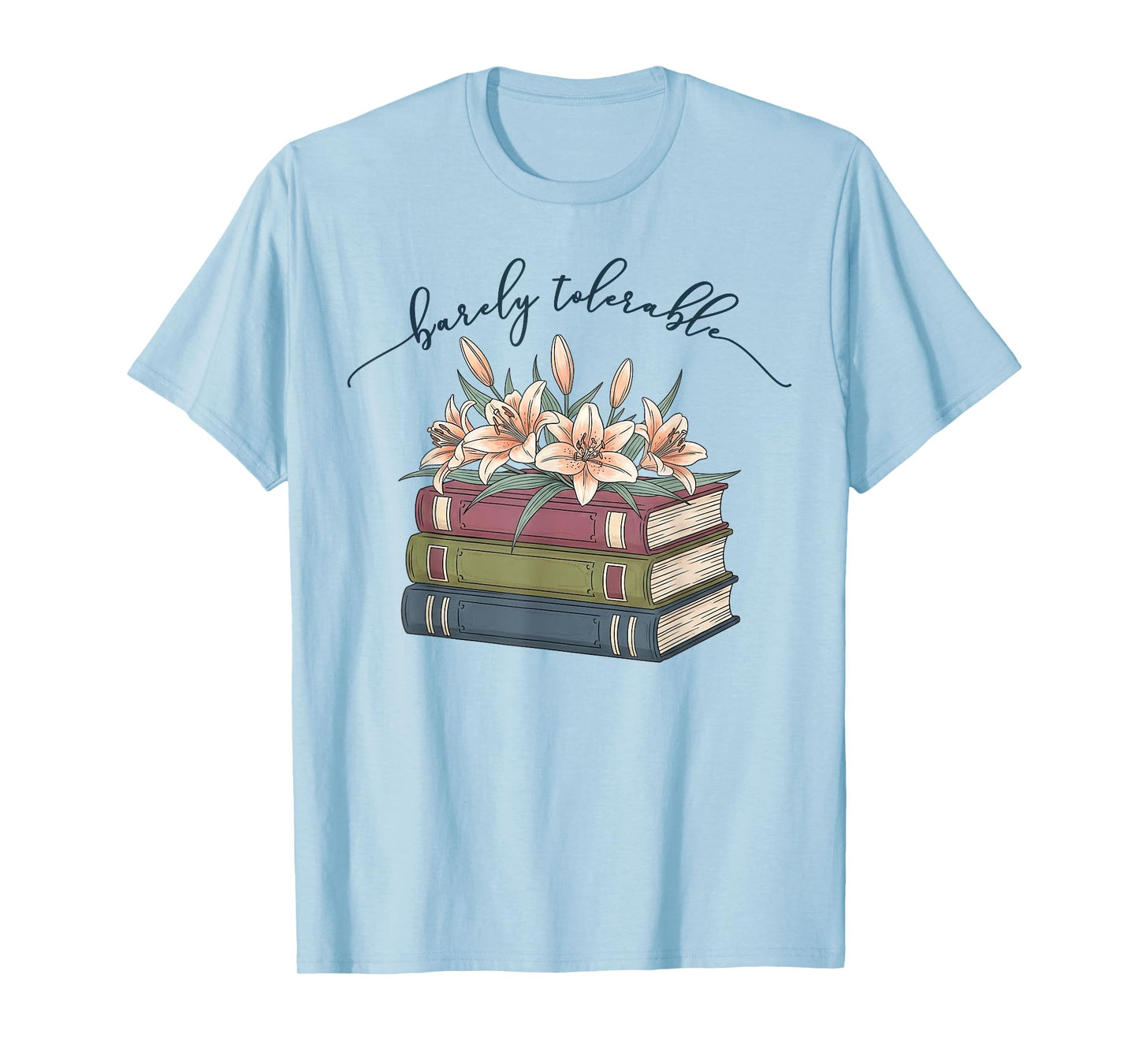 Barely Tolerable Book Lover Floral Quote Pride and Prejudice T-Shirt