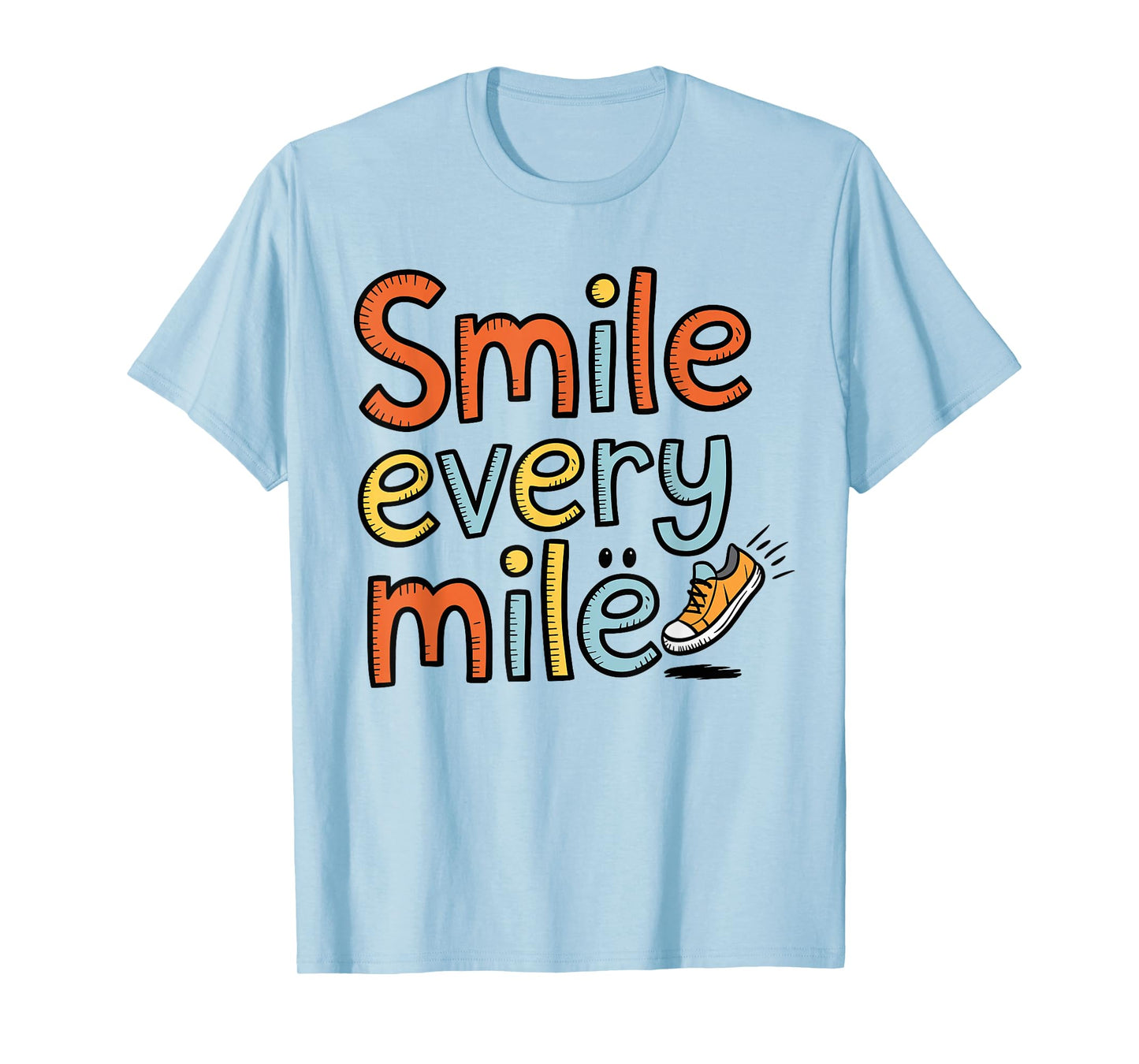 Funny Smile Every Mile Cool Running Runner Saying Quote T-Shirt