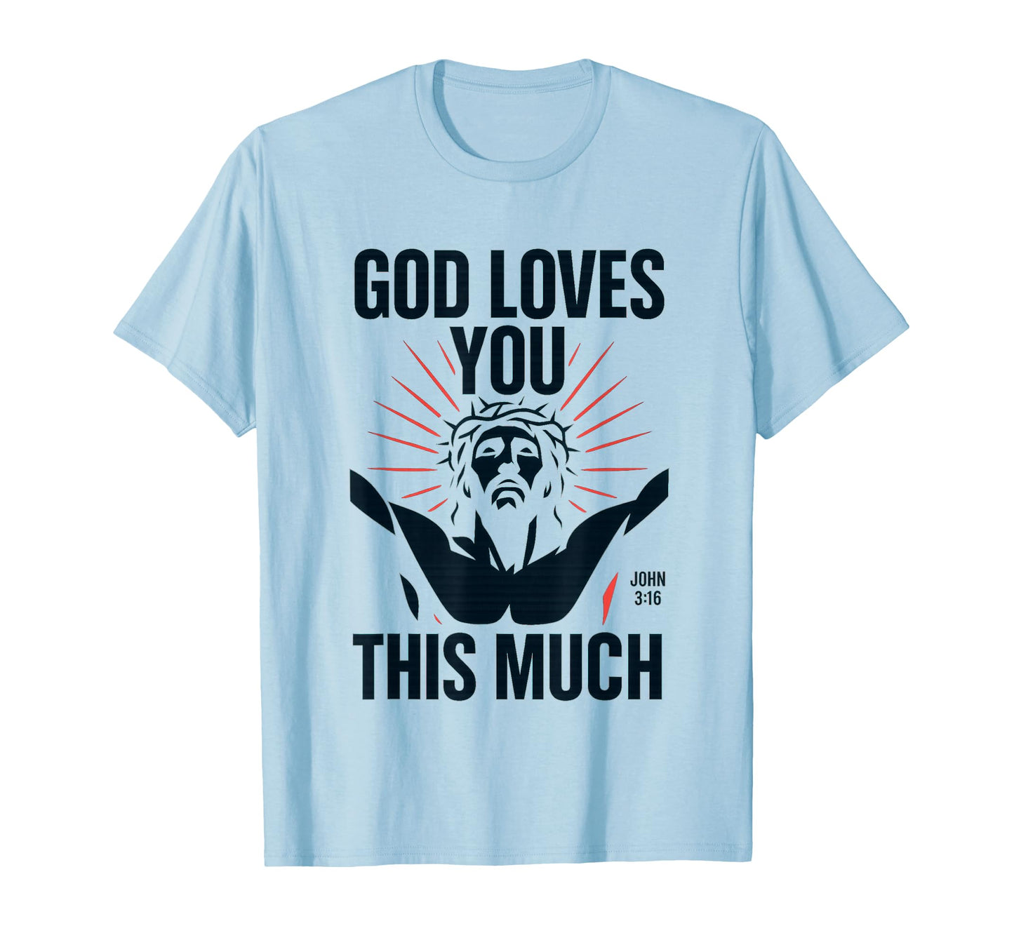 John 3:16 | God Loves You This Much - Jesus Cross Bold T-Shirt