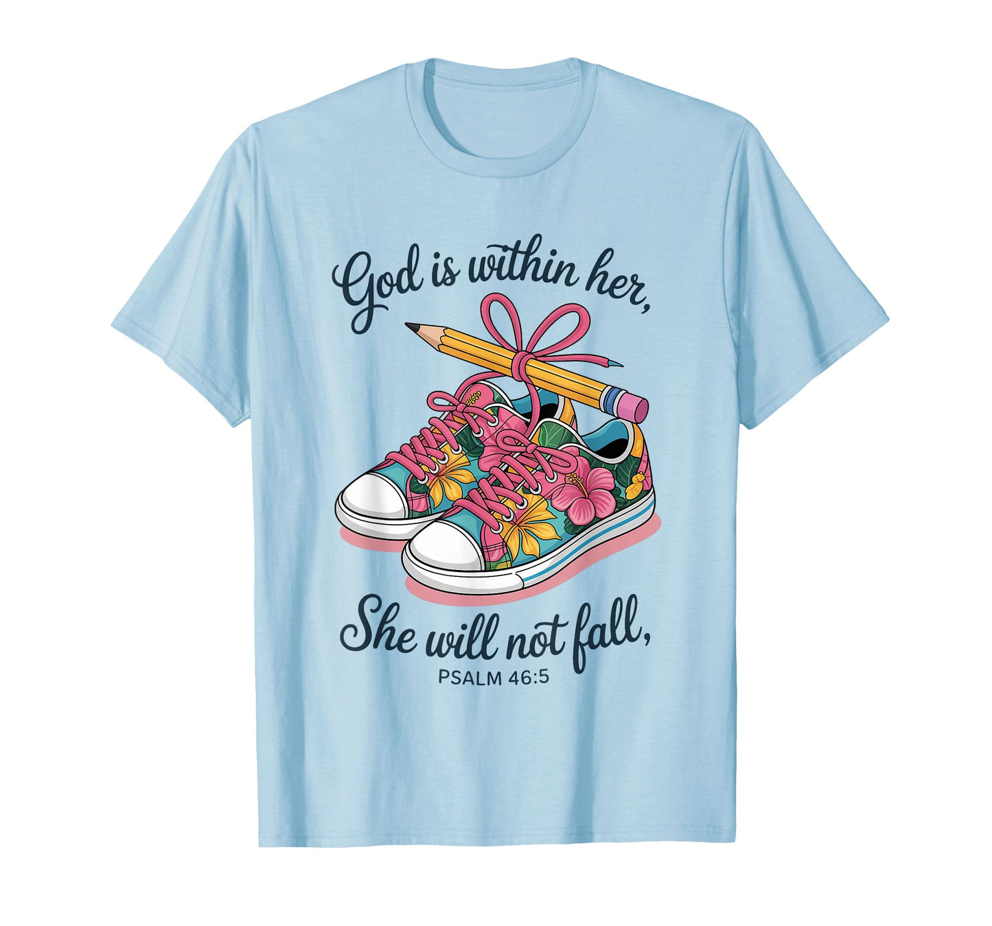 God is Within Her She Will Not Fall Psalm 46 5 T-Shirt