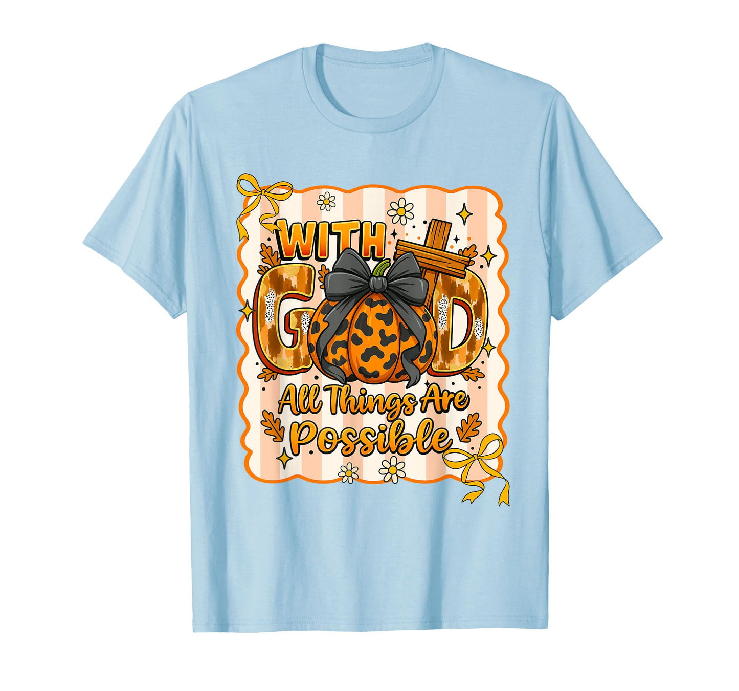 Christian Fall Thanksgiving with God All Things are Possible T-Shirt