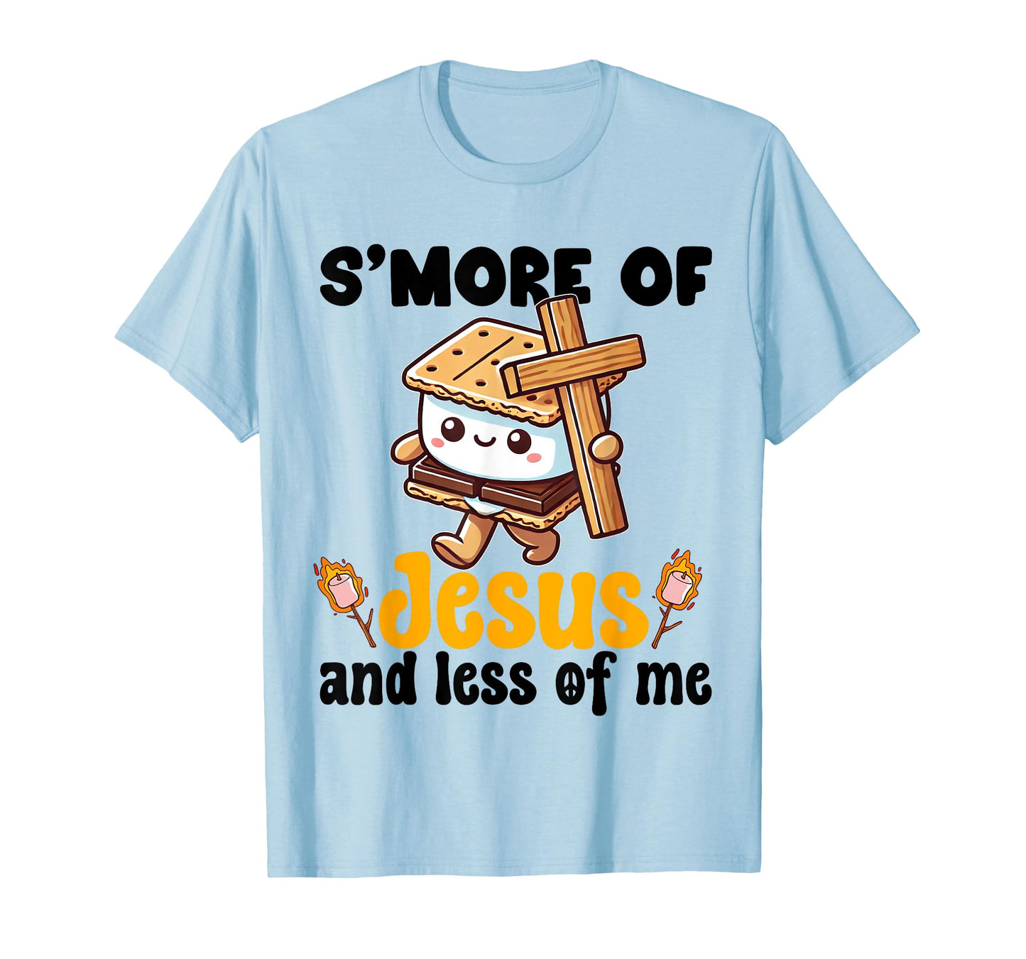 S'more of Jesus and Less of Me Funny Christian T-Shirt