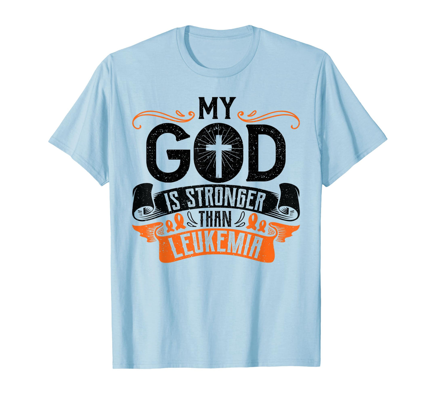 My God is Stronger Than Leukemia Cancer Survivor Awareness T-Shirt