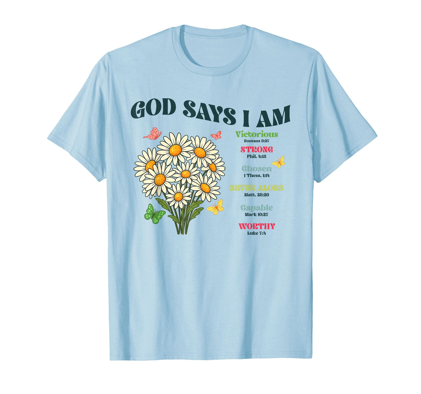 God Says I Am Floral Bible Verse Religious Christian Women T-Shirt