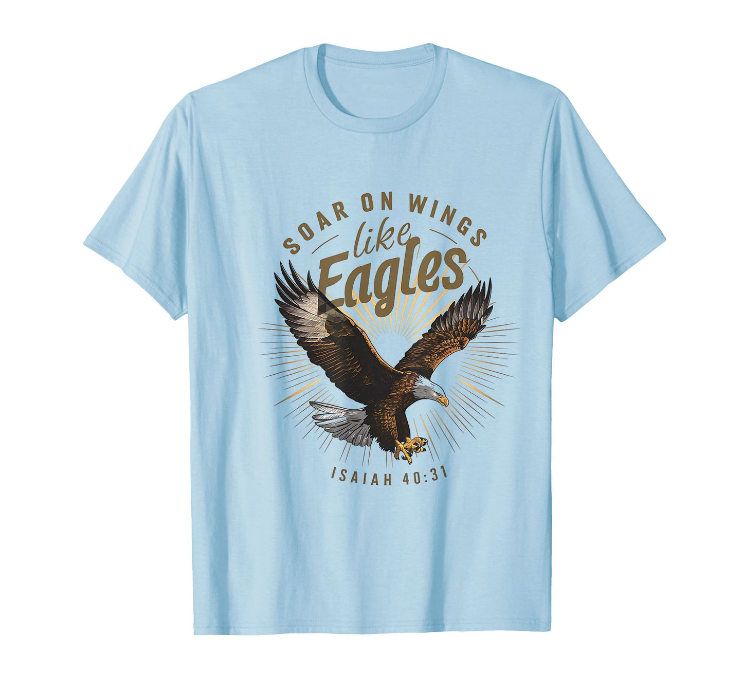 Soar on Wings like Eagles Isaiah 40:31 Eagle Design T-Shirt