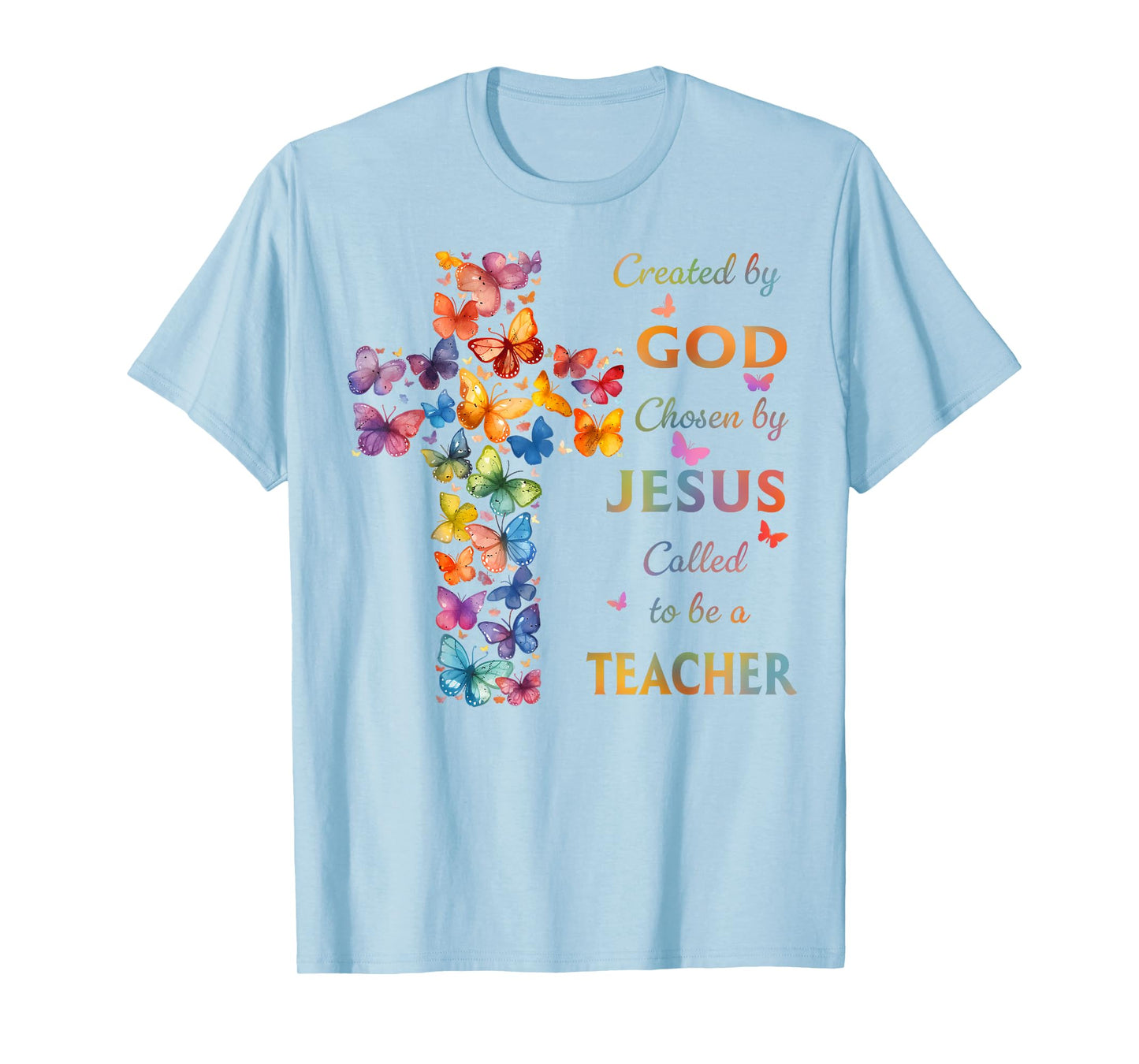 Created By God Called To Teach Butterfly Cross Christian T-Shirt