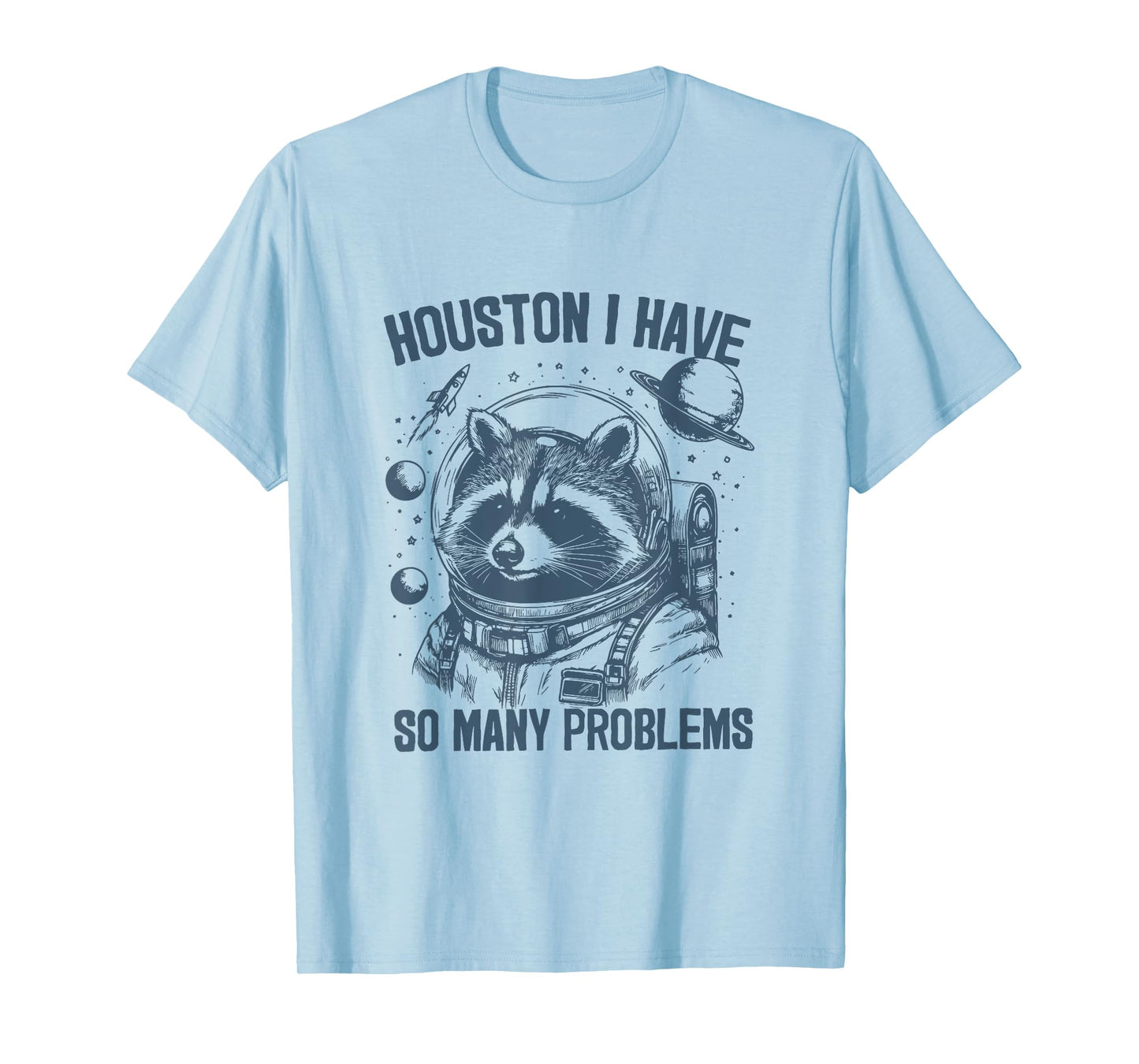 Houston I Have So Many Problems Funny Raccoon Vintage Space T-Shirt