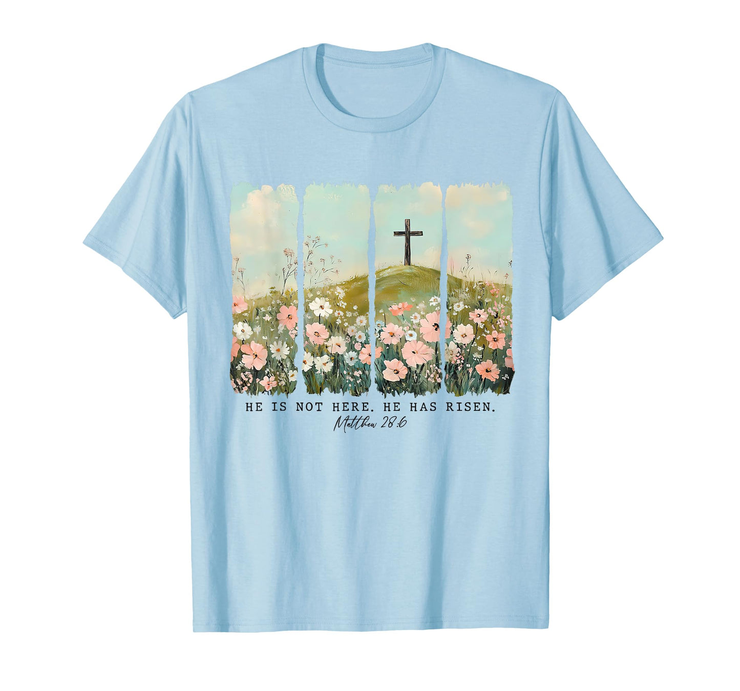 Flower He Is Not Here, He Has Risen Christian Jesus Easter T-Shirt