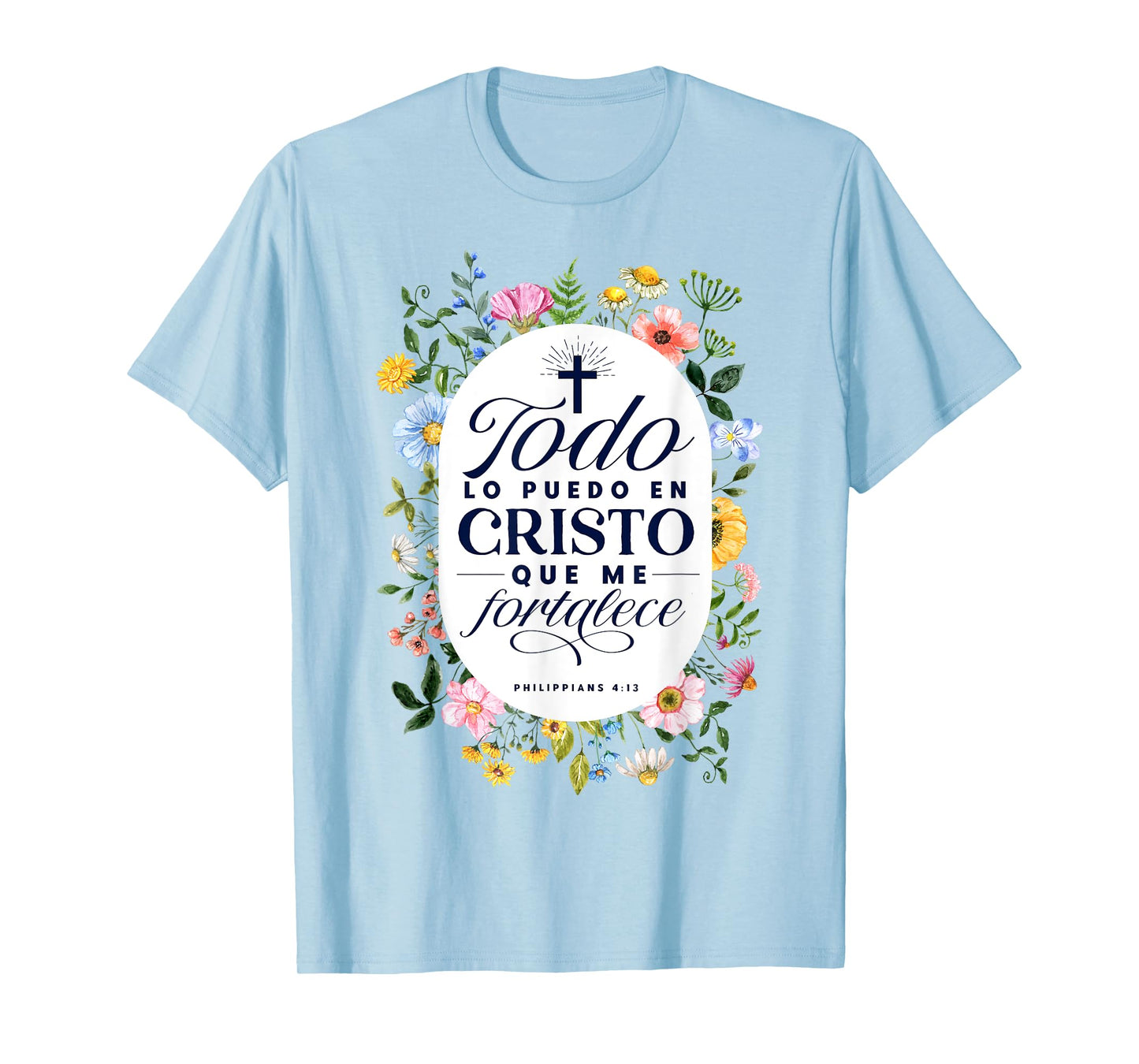 Todo Lo Puedo En Cristo Que Me Fortalece Bible En Espanol T-Shirt