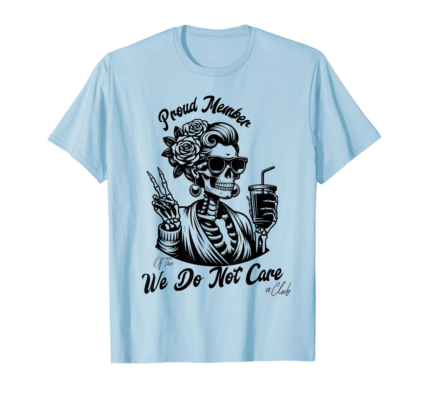 Proud Member We Do Not Care Club Bold T-Shirt