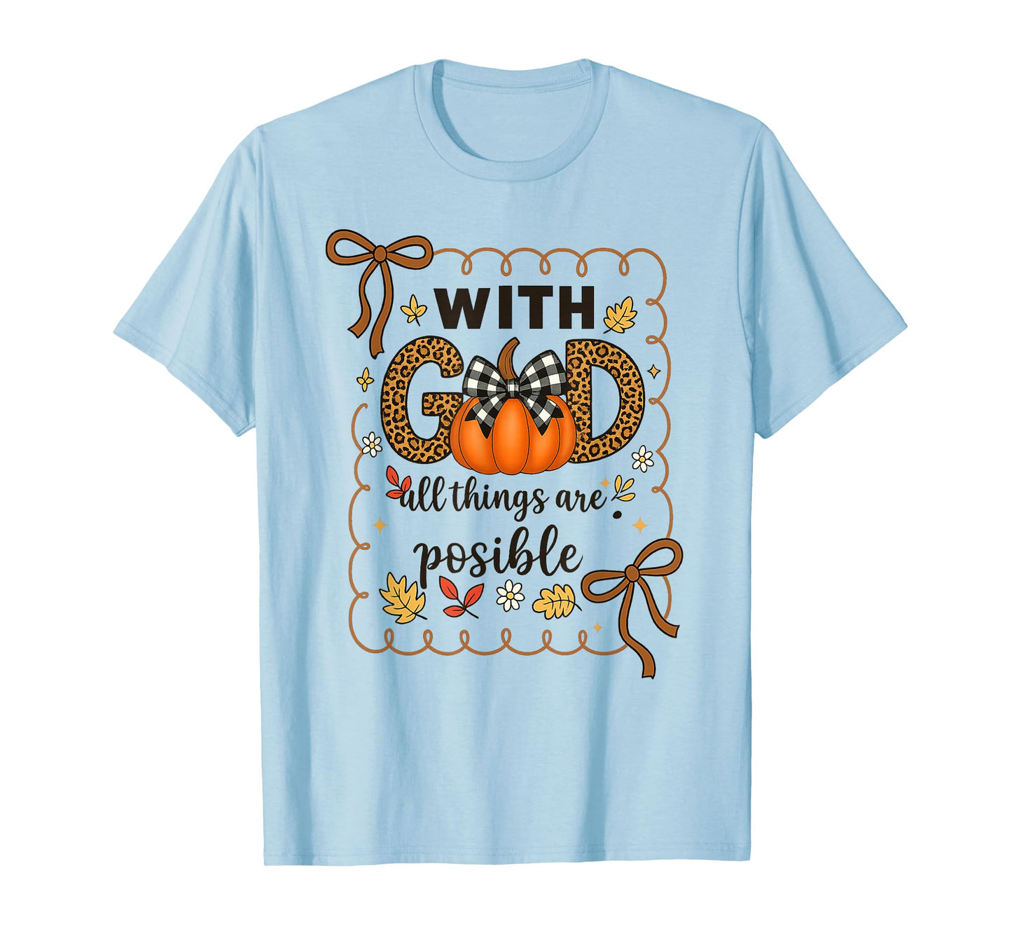 with God All Things are Possible Fall Faith Floral T-Shirt