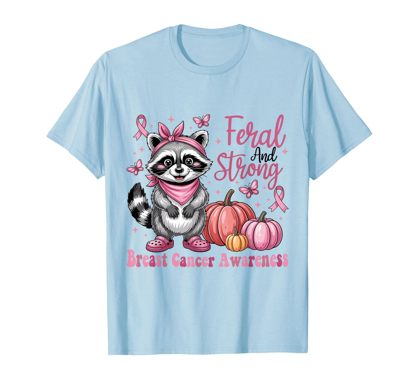Feral and Strong Breast Cancer Awareness Raccoon Pink Ribbon T-Shirt