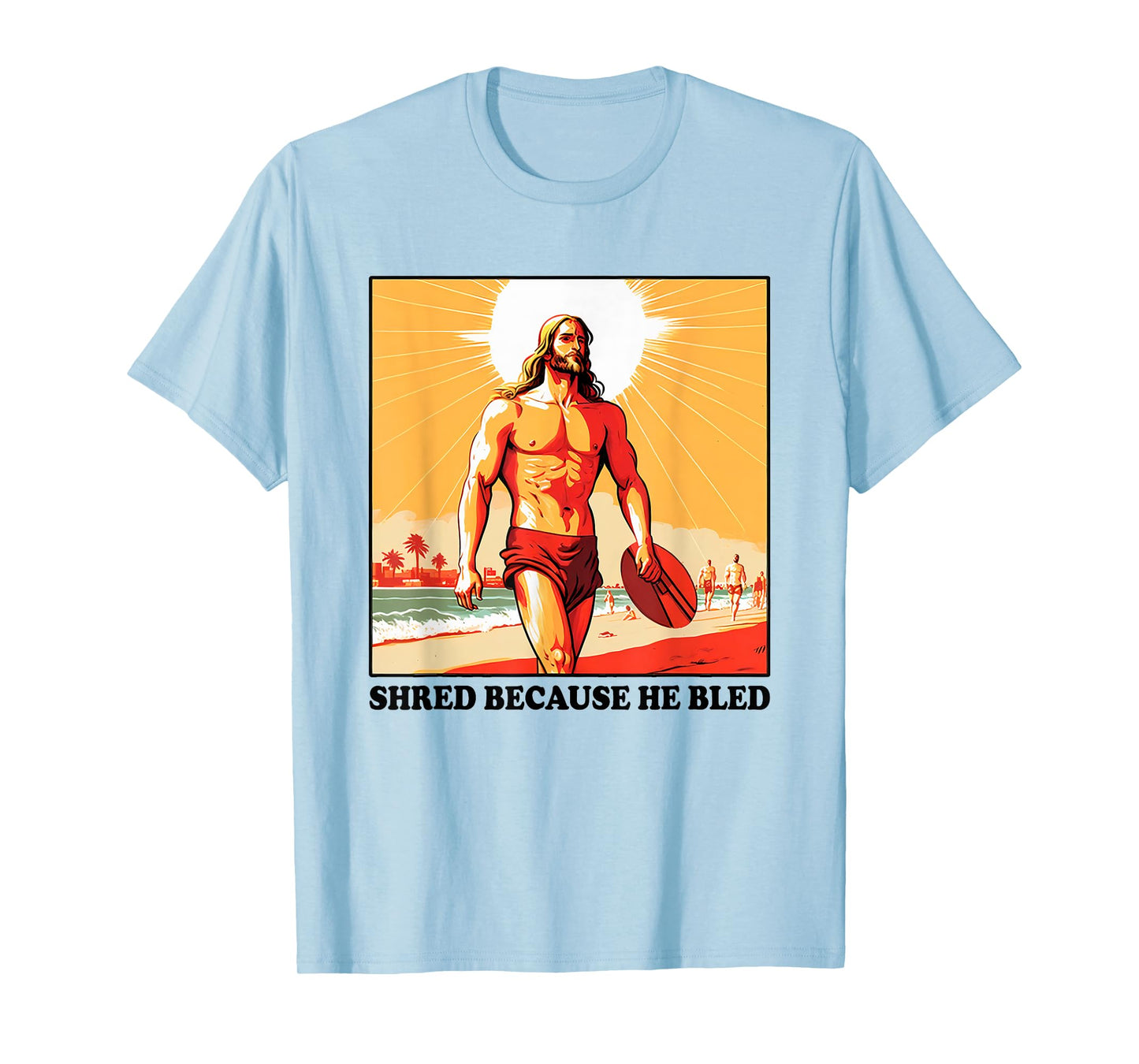 Shred Because He Bled Christian Jesus Faith T-Shirt