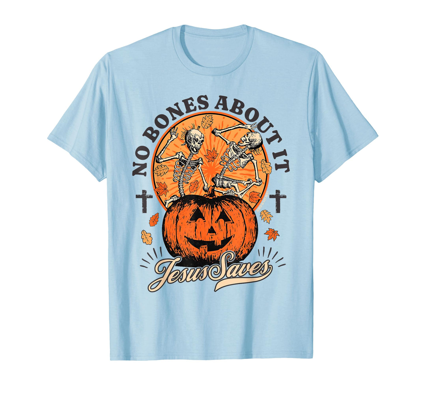 Halloween Christian No Bones About It Jesus Saves Skeleton T-Shirt