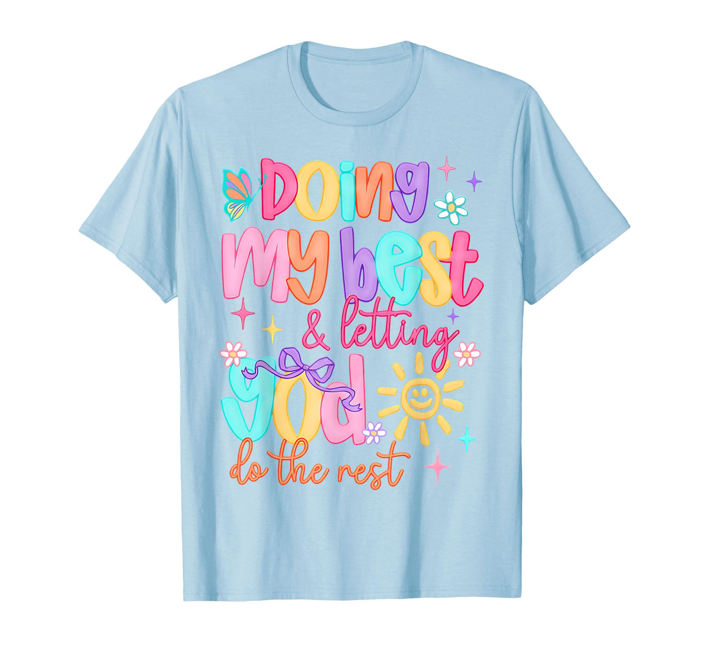 Doing My Best And Letting God Do The Rest Christian Faith T-Shirt
