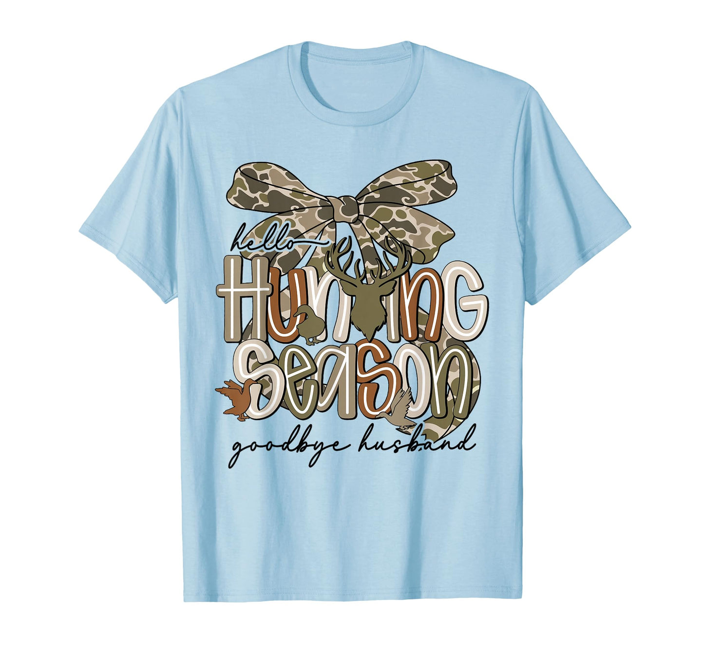 Hello Hunting Season Goodbye Husband Funny Deer T-Shirt