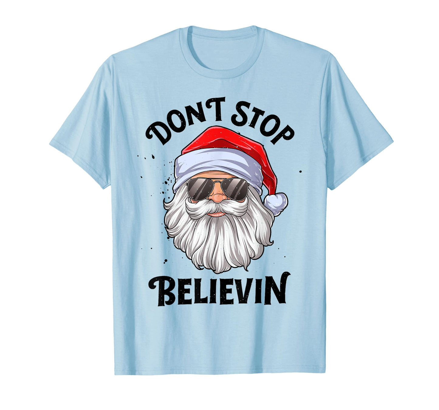 Don't Stop Believin Santa Christmas Boys Girls Funny Xmas T-Shirt