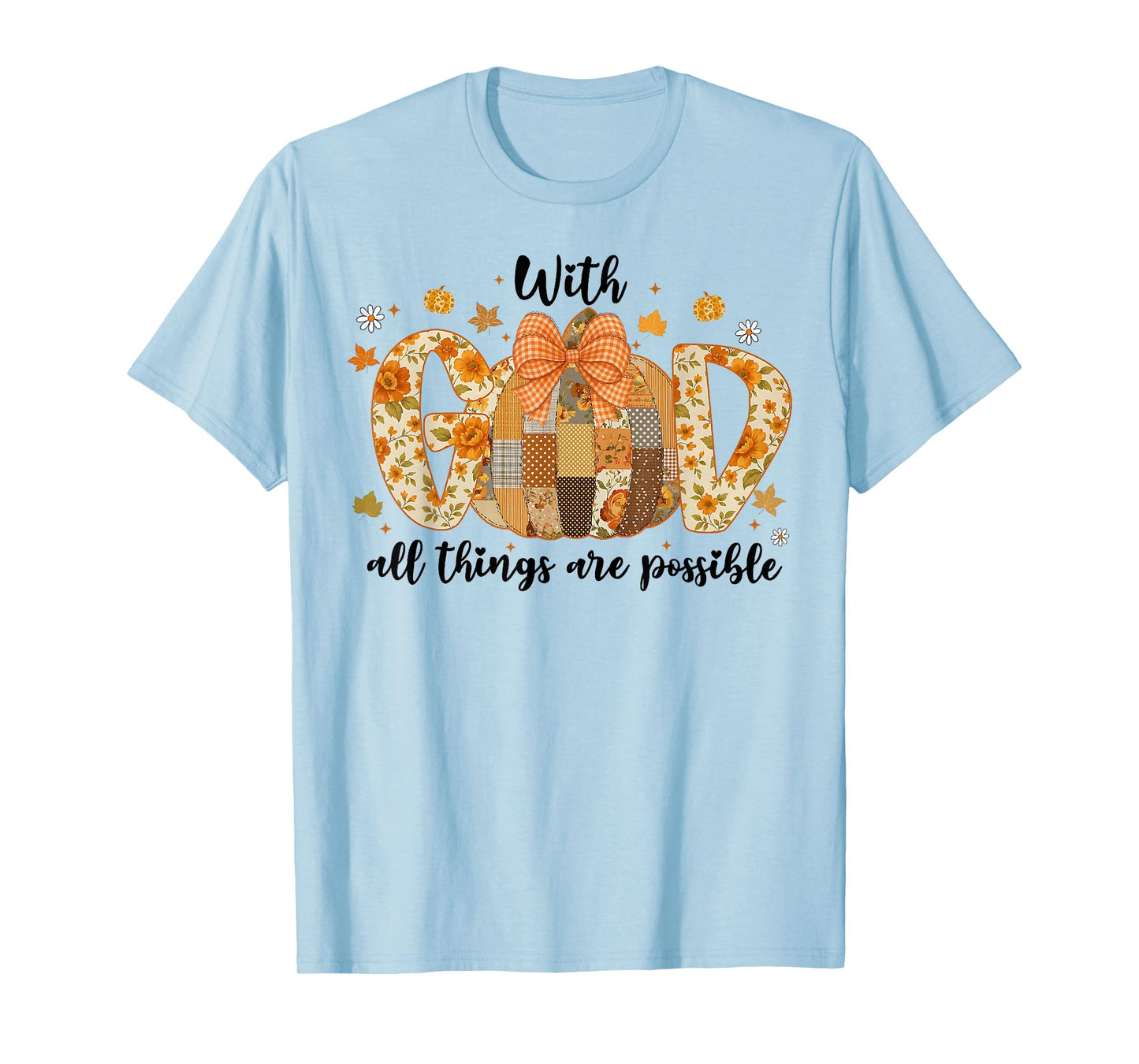 with God All Things are Possible Christian Fall Thanksgiving T-Shirt
