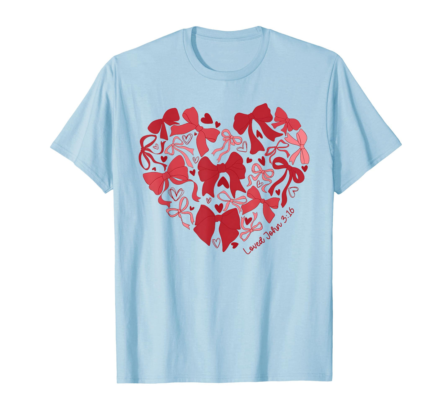 Loved John 3 16 Bow Valentine Christian Bible Verse Women T-Shirt