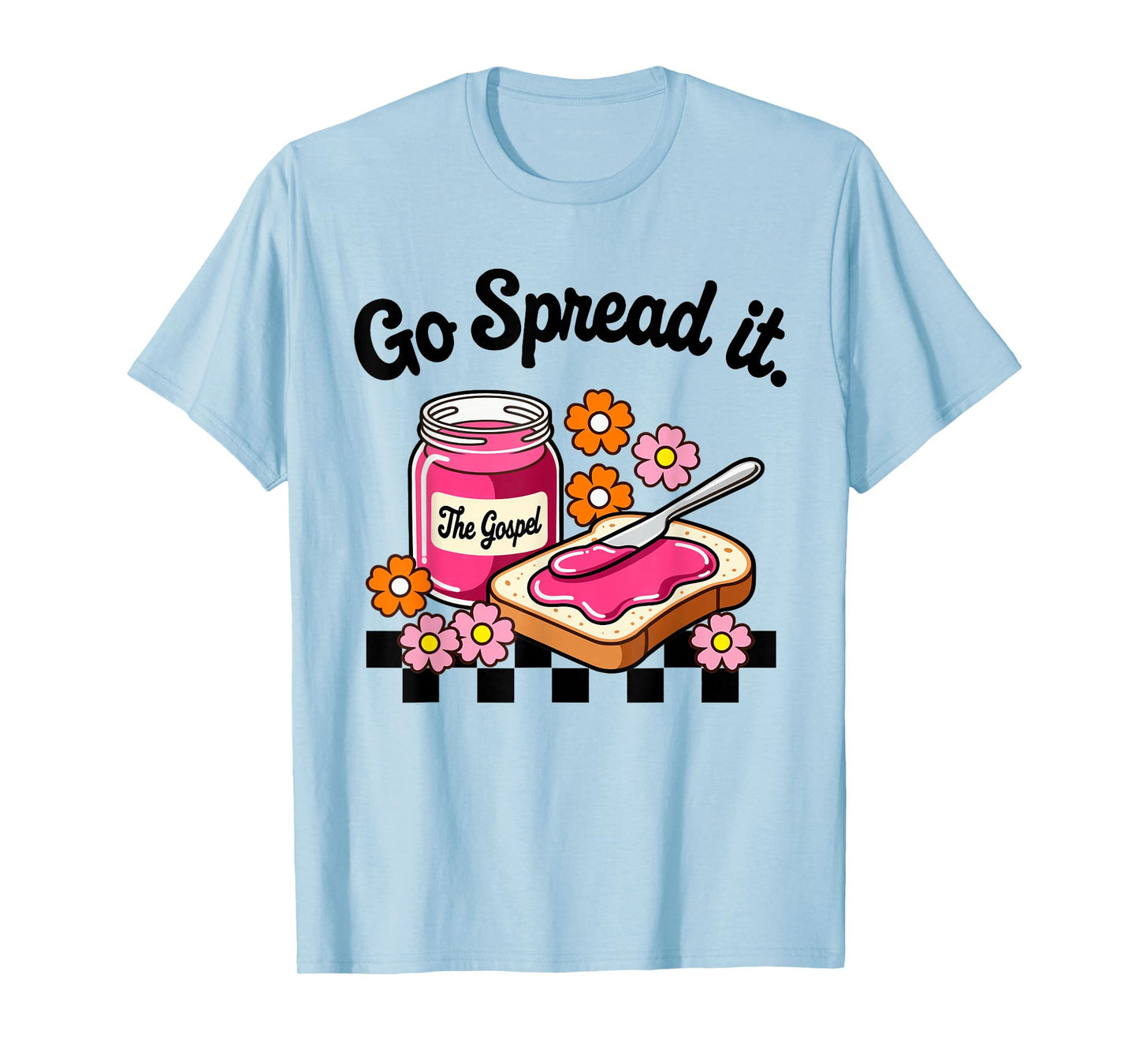 Go Spread It Floral Jam Christian Faith-Based Religious T-Shirt