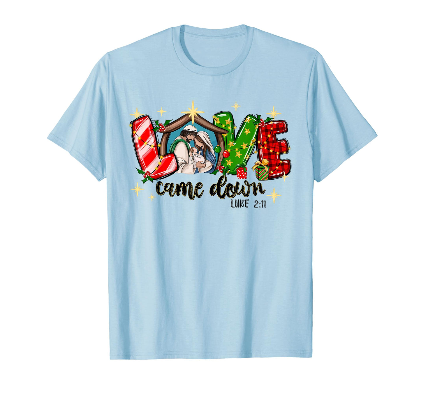 Love Came Down Luke 2:11 Merry Christmas Christian Jesus T-Shirt