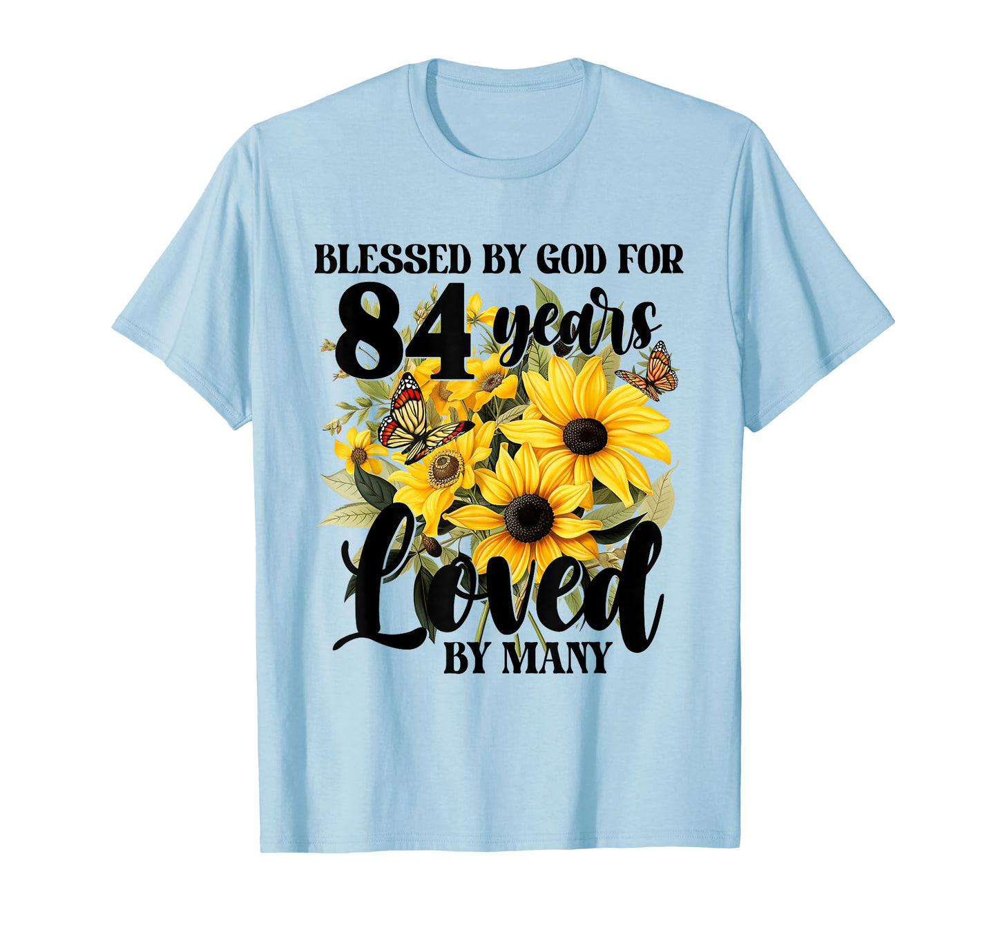 Blessed By God For 84 Years Loved Sunflower 84th Birthday T-Shirt