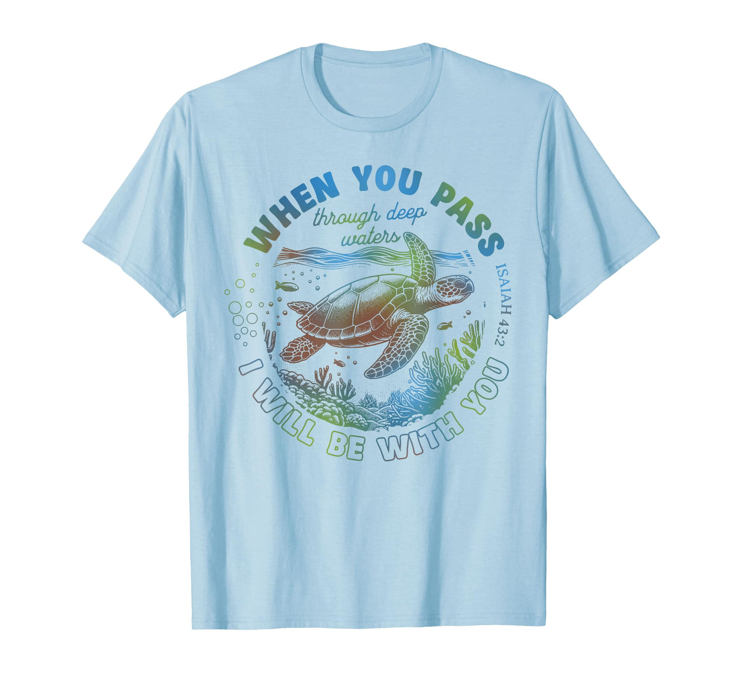 When You Pass Through Deep Waters Turtle Bible Verse T-Shirt