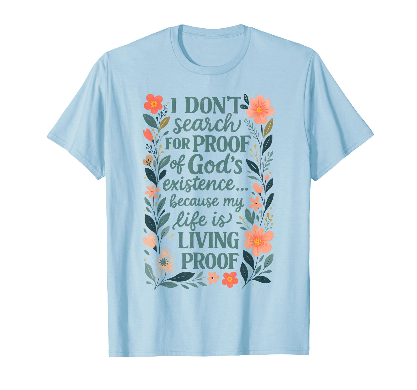 Inspirational Christian Quote Floral & Design My Life is T-Shirt