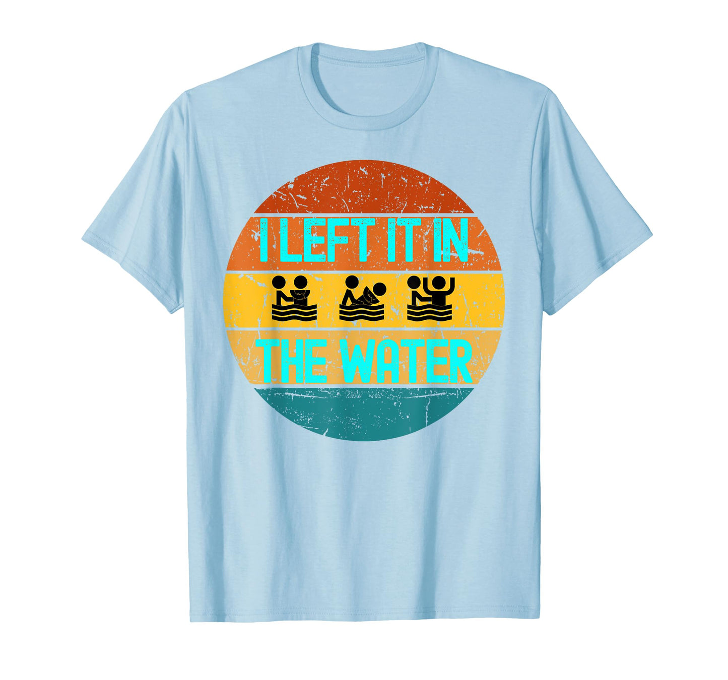 I Left It In The Water Baptism for Baptized Adults or youth T-Shirt