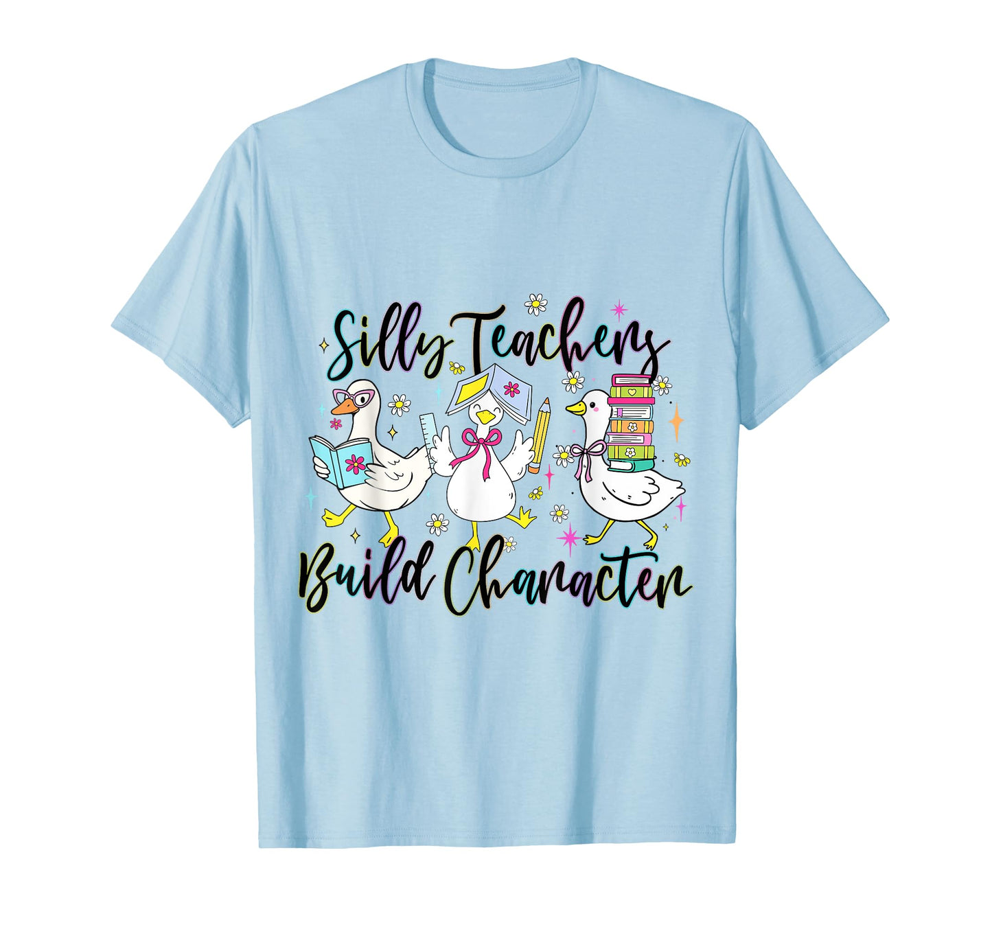 Silly Teachers Build Character Funny Goose Back to School T-Shirt