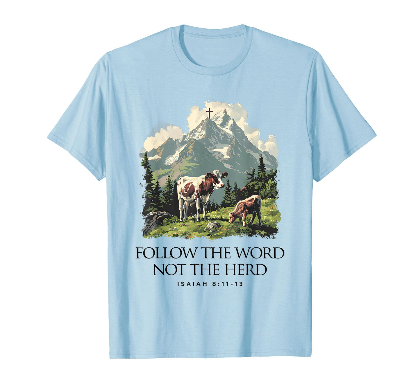 Follow The Word Not The Herd Isaiah 8:11-13 Jesus Christian T-Shirt