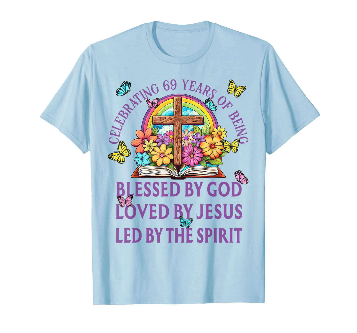 Blessed By God For 69 Years Rainbow And Flowers Birthday T-Shirt
