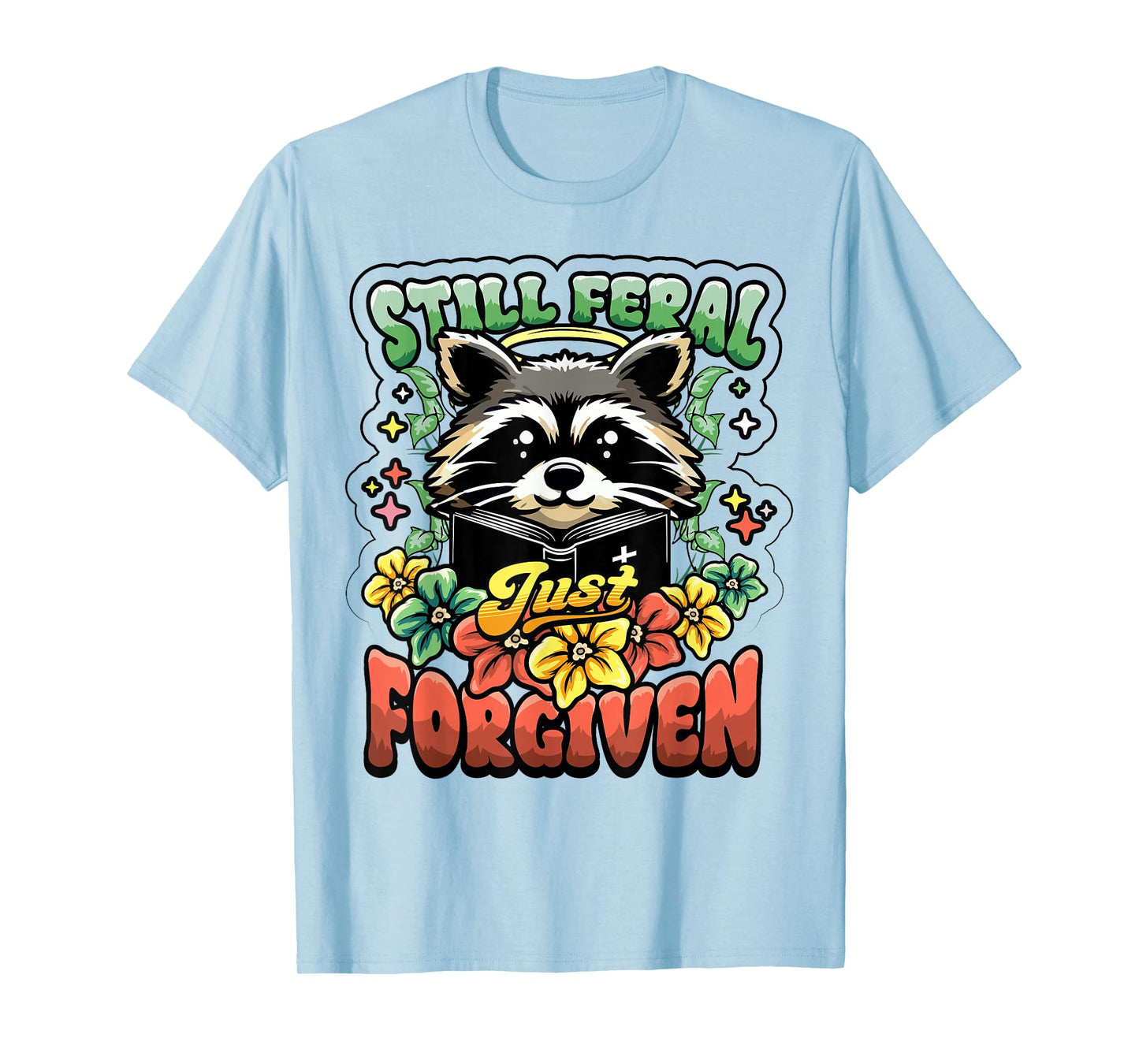 Religious Christian Raccoon Still Feral Just Forgiven Faith T-Shirt