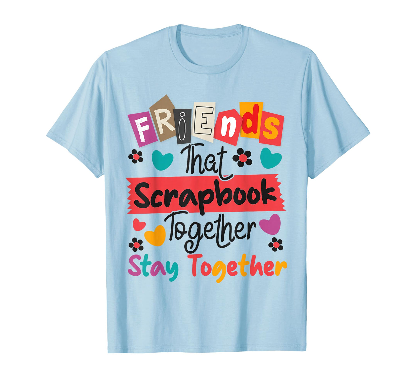 Scrapbooking Friends Buddies Besties Friends That Scrapbook T-Shirt