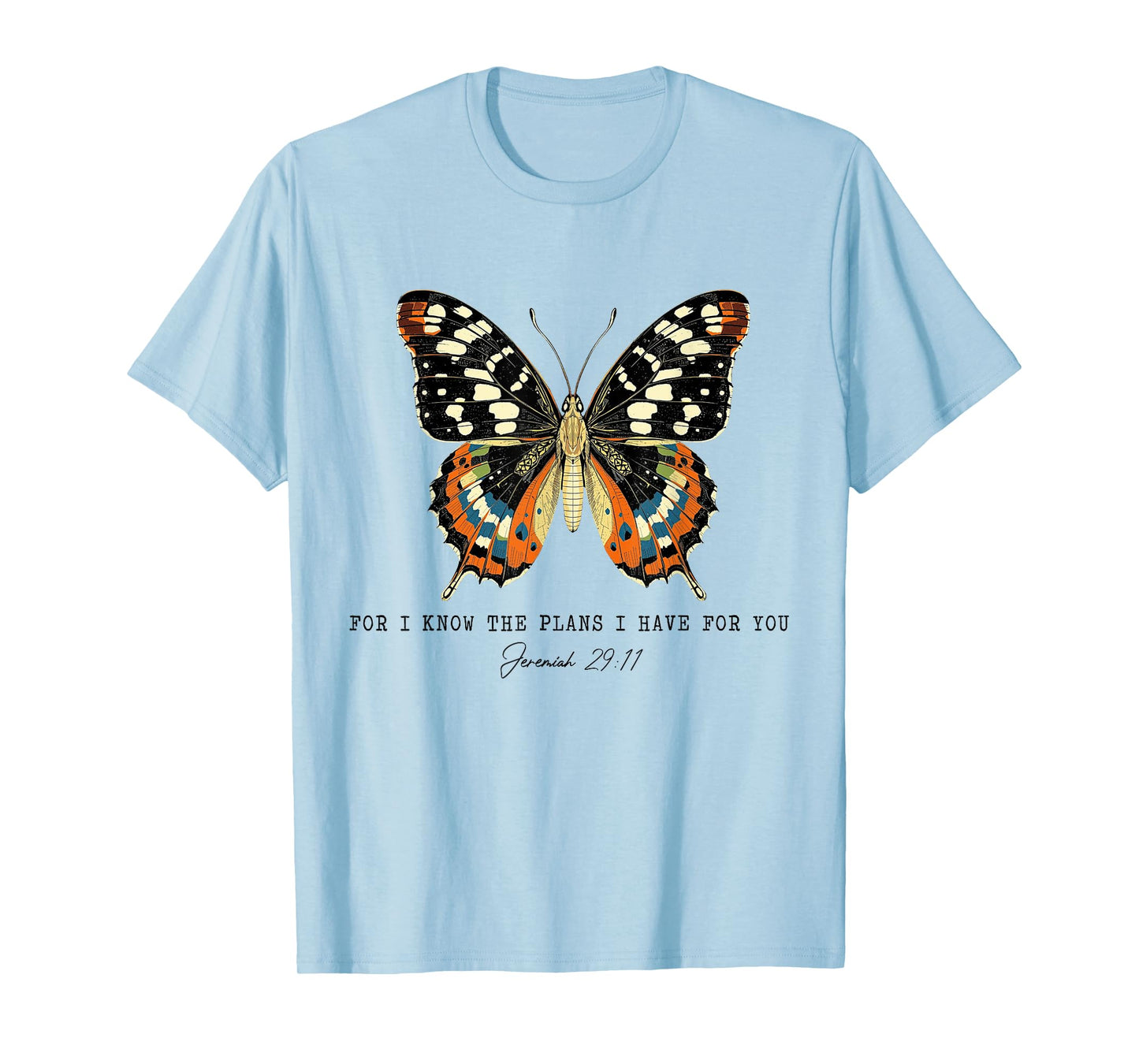 For I Know The Plans I Have For You Butterfly Bible Verse T-Shirt