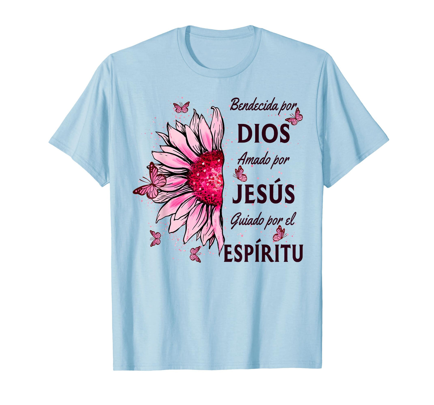 Blessed By God Loved By Jesus Pink Sunflower In Spanish T-Shirt